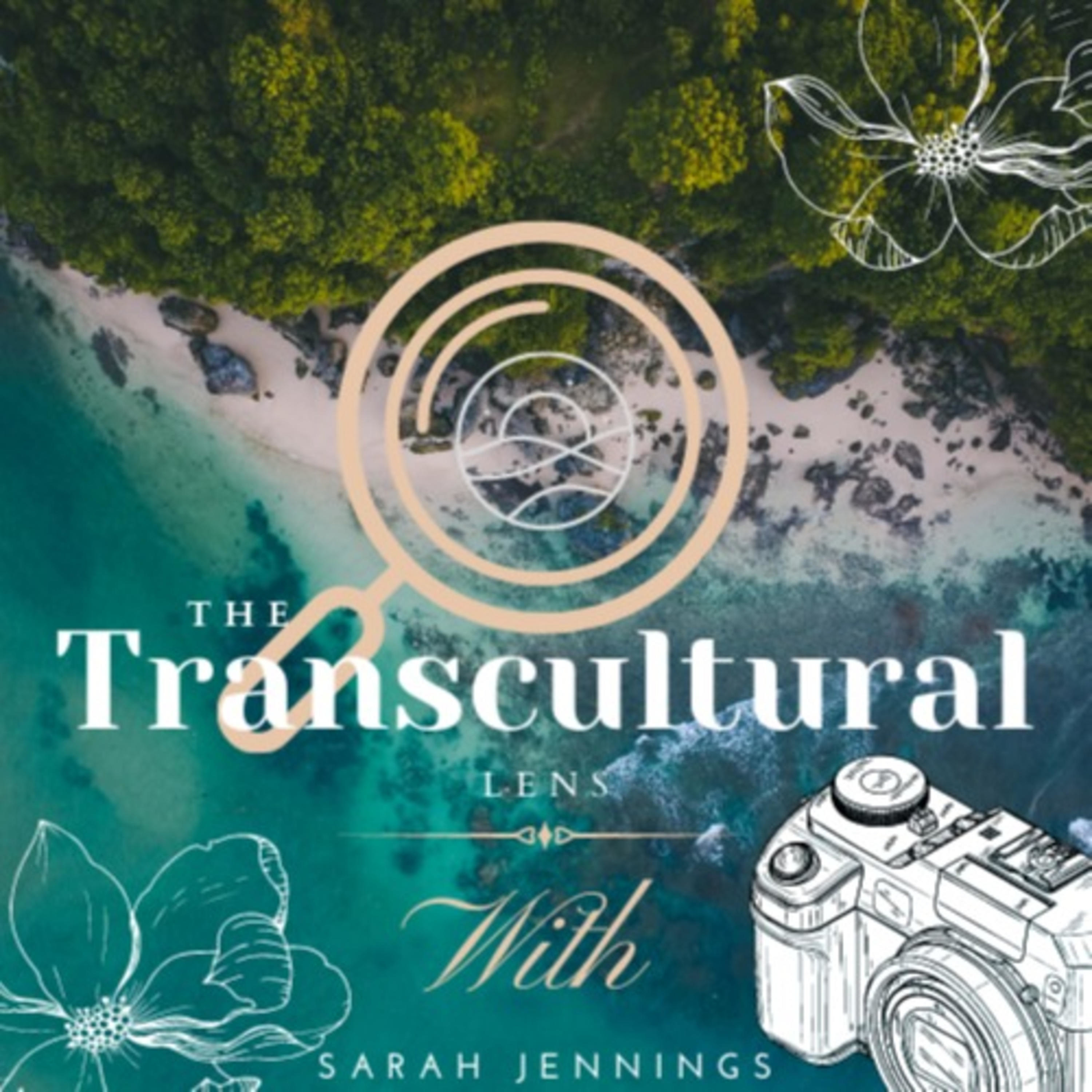 The Transcultural Lens