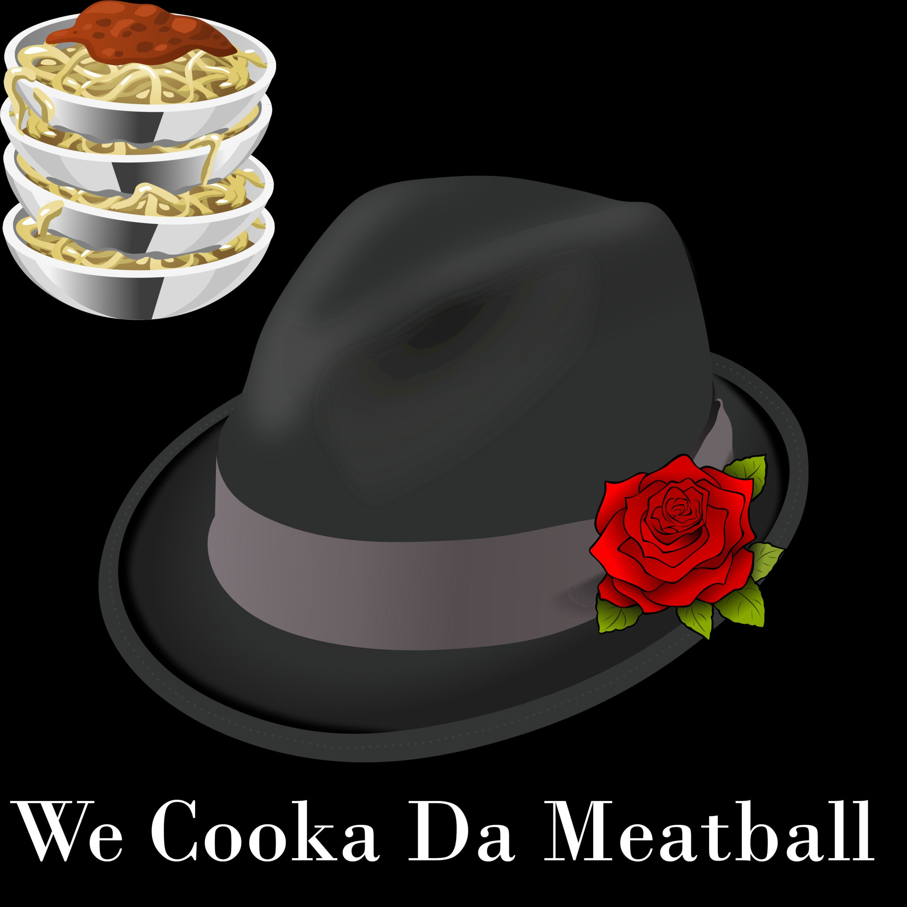 We Cooka Da Meatball A Podcast On Anchor