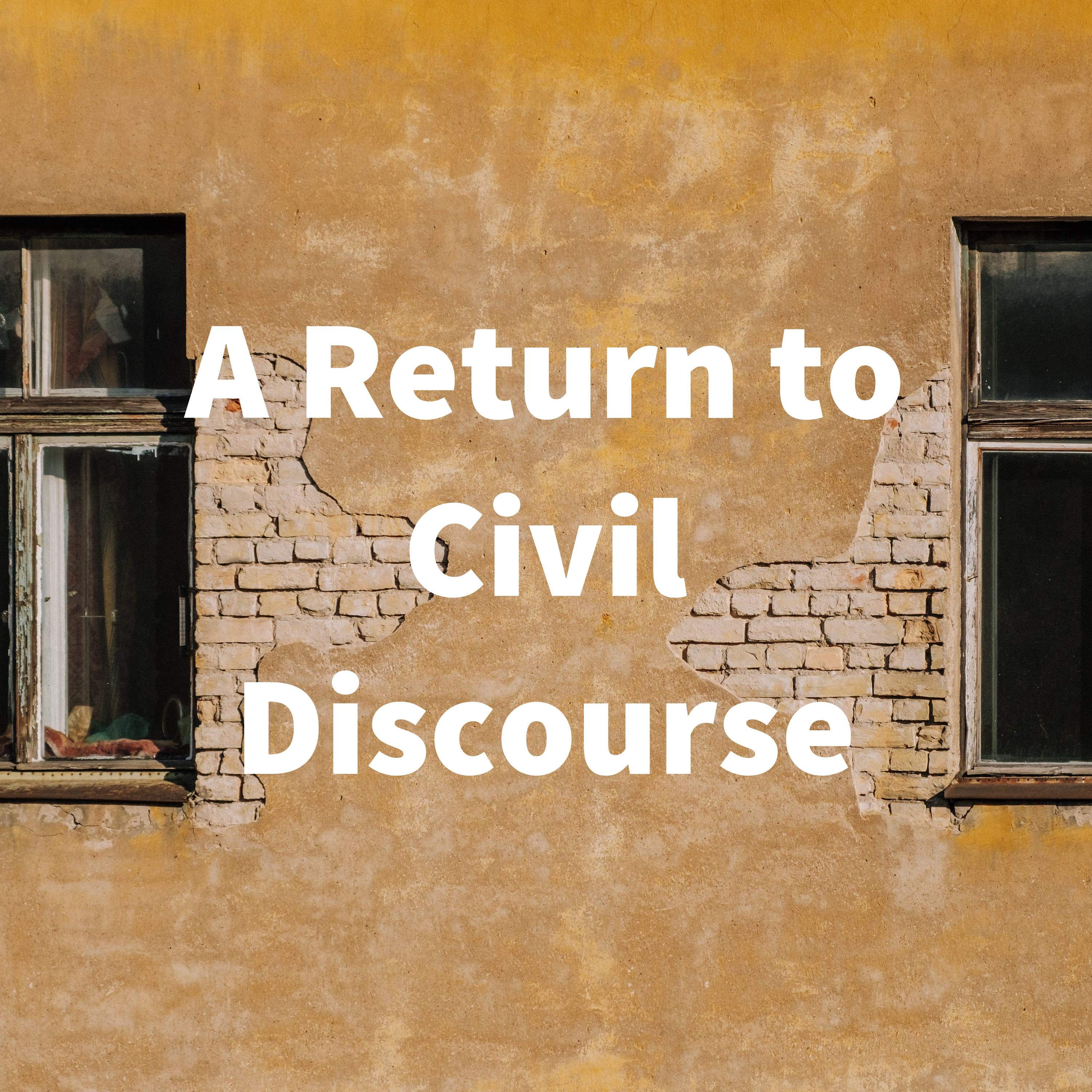 A Return to Civil Discourse