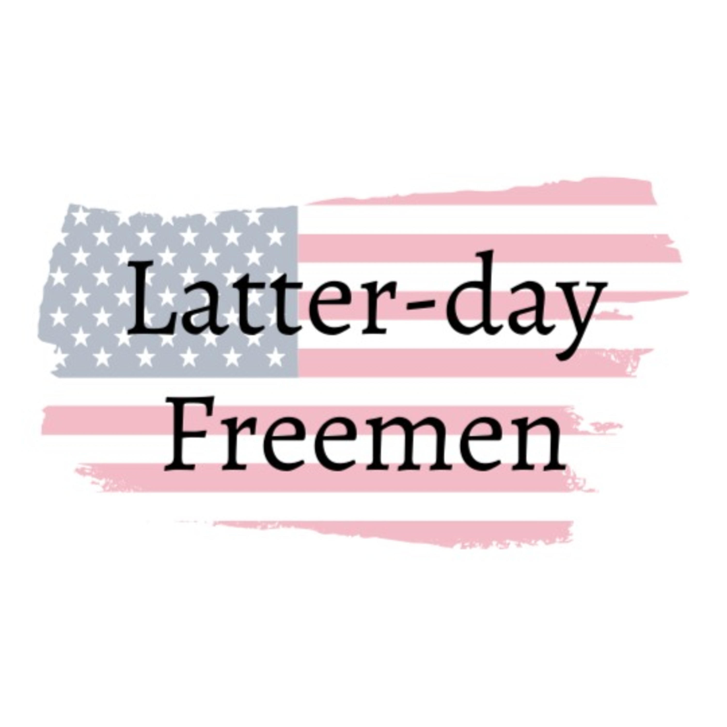 The Latter-day Freemen Podcast