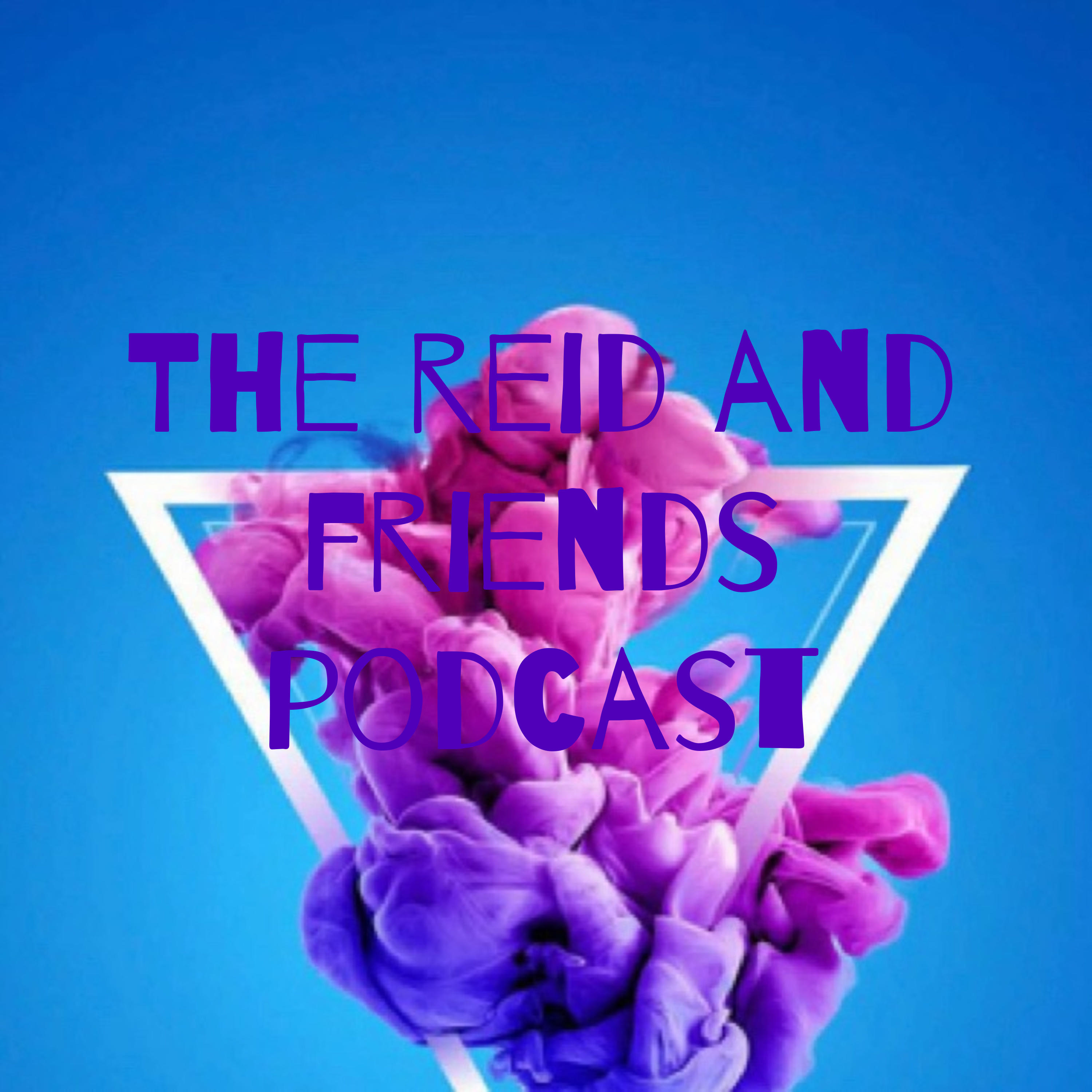 The reid and friends podcast