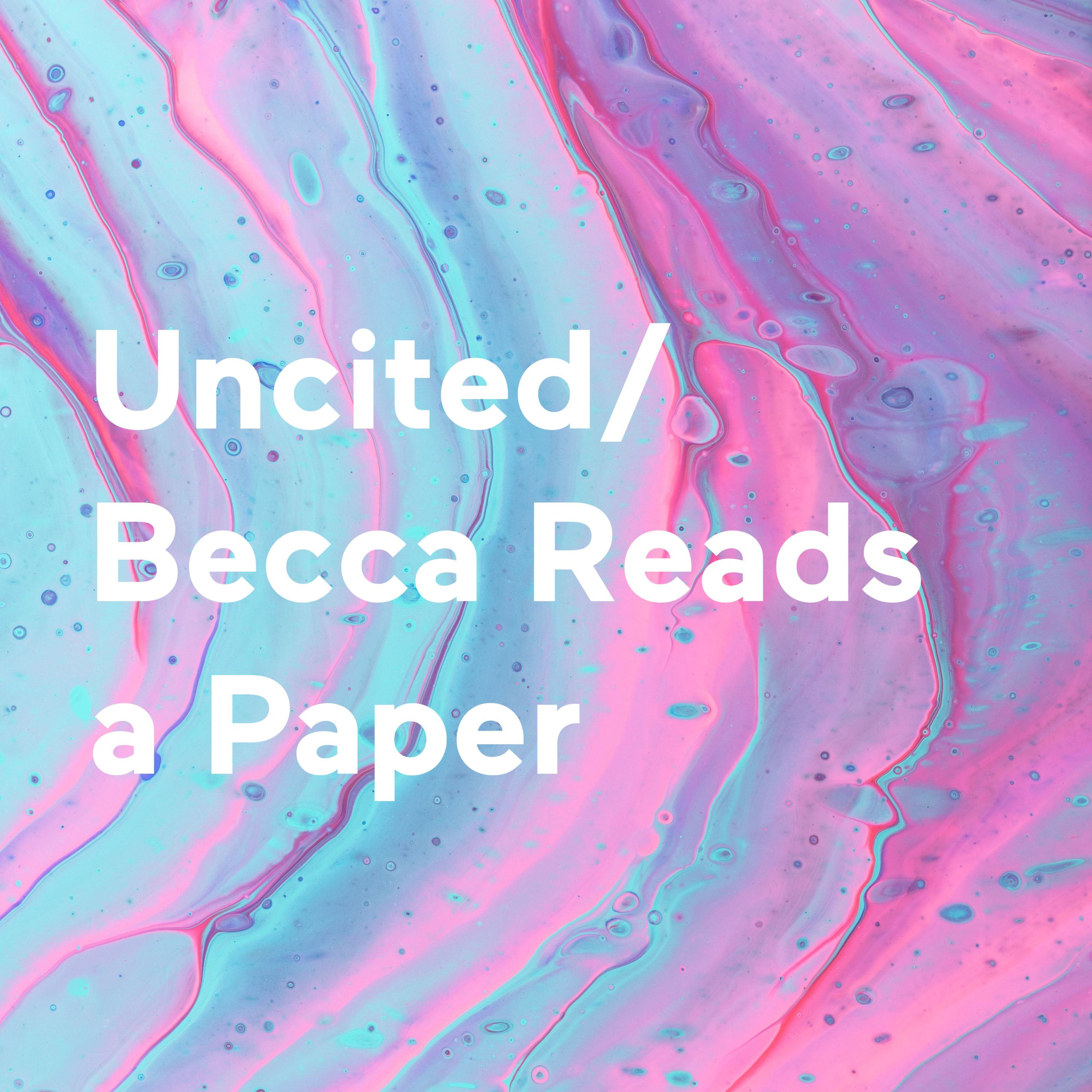 Uncited/ Becca Reads a Paper