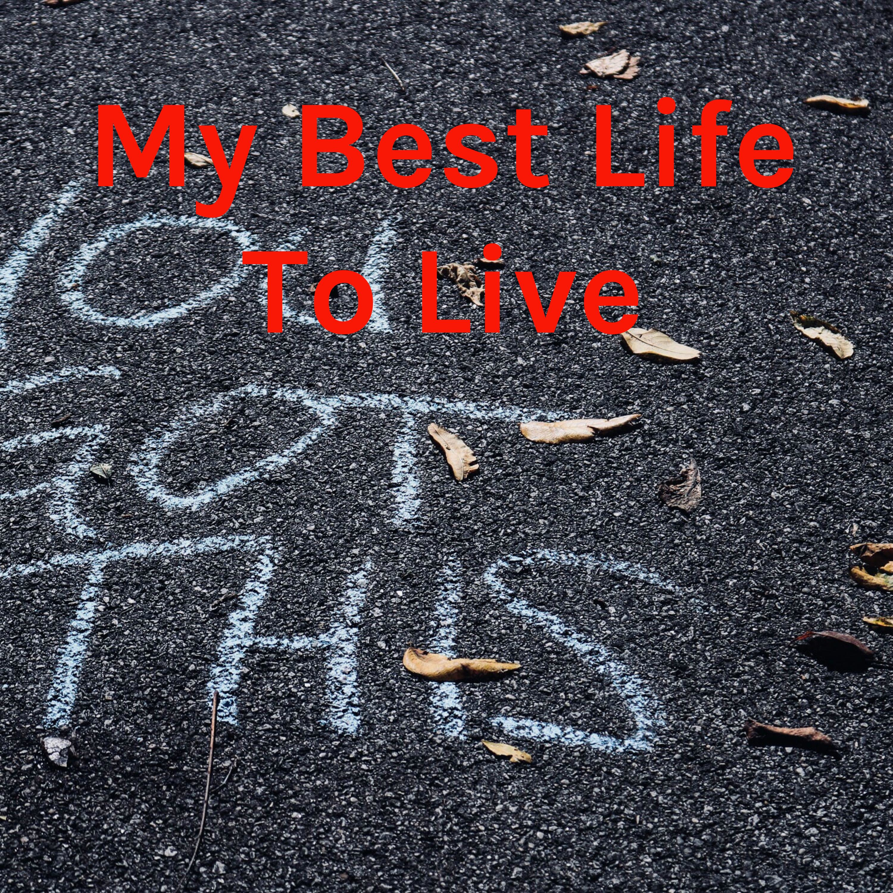 My Best Life To Live