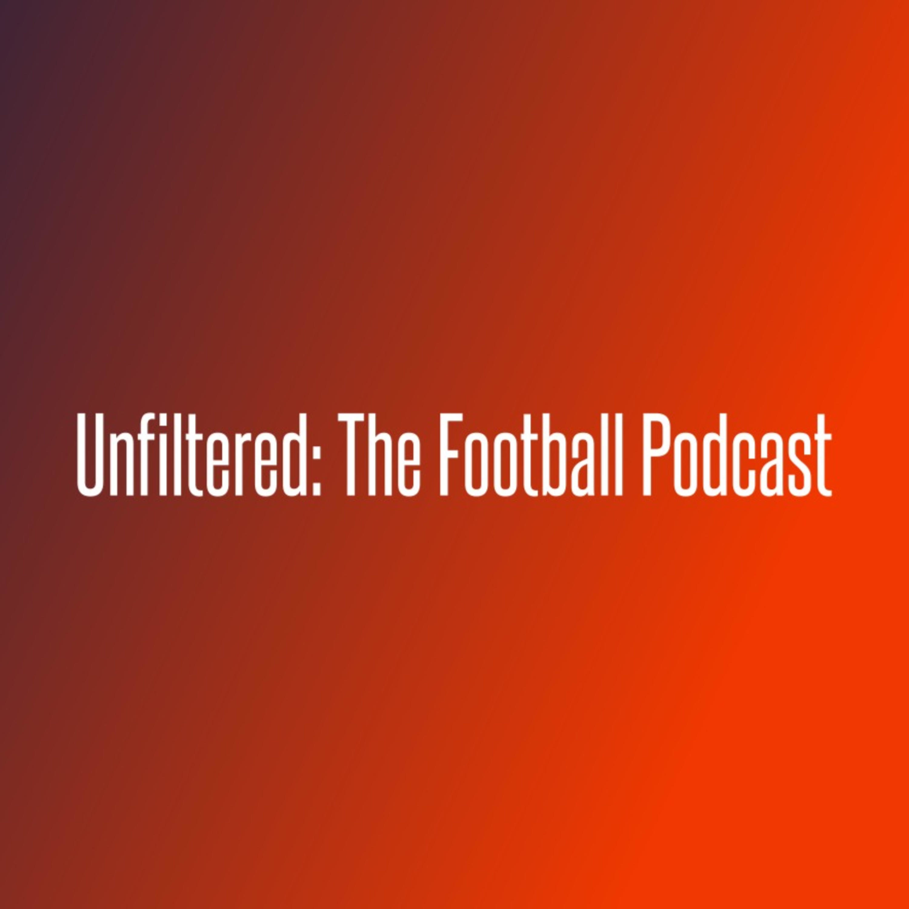 Unfiltered: The Football Podcast