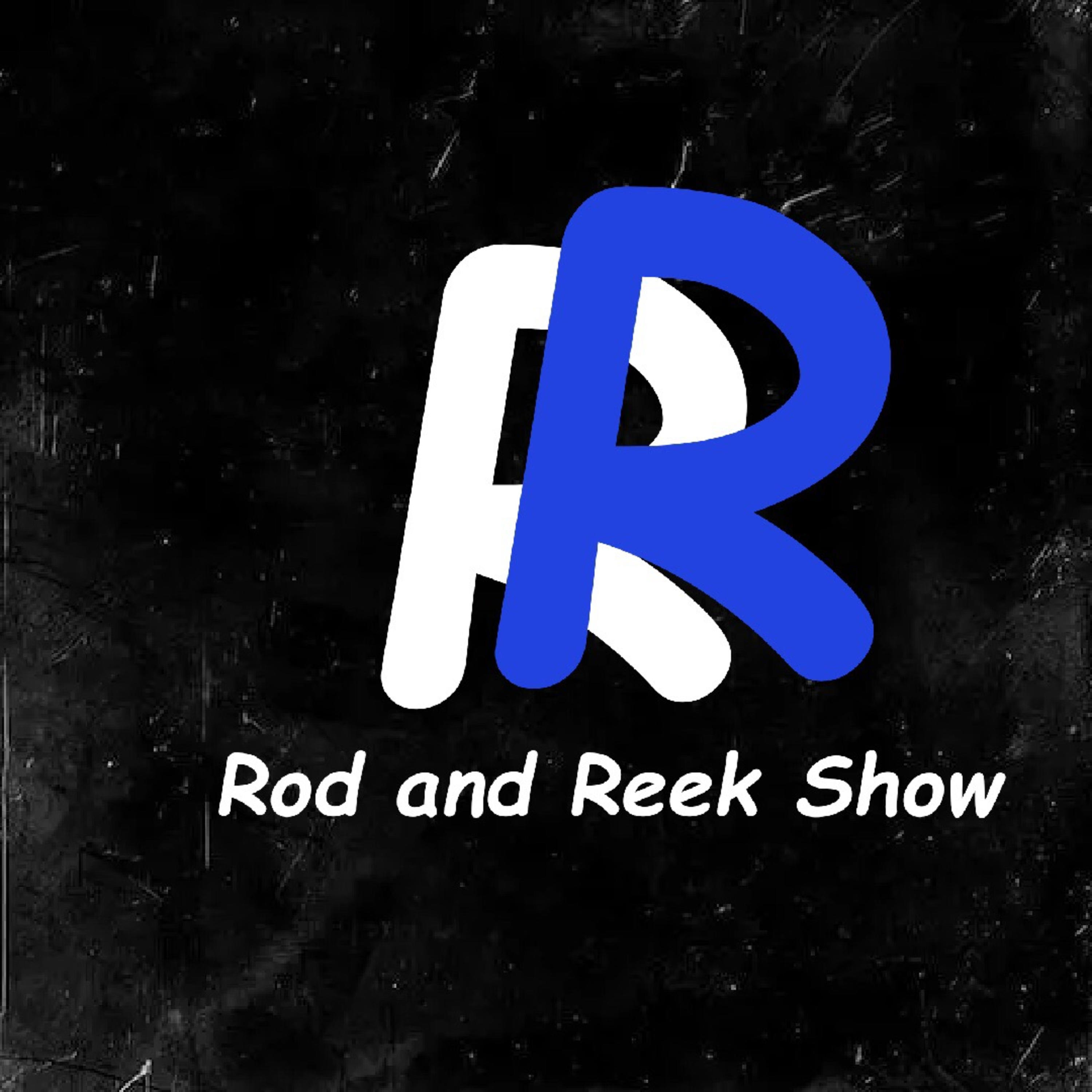 The Rod&Reek Show