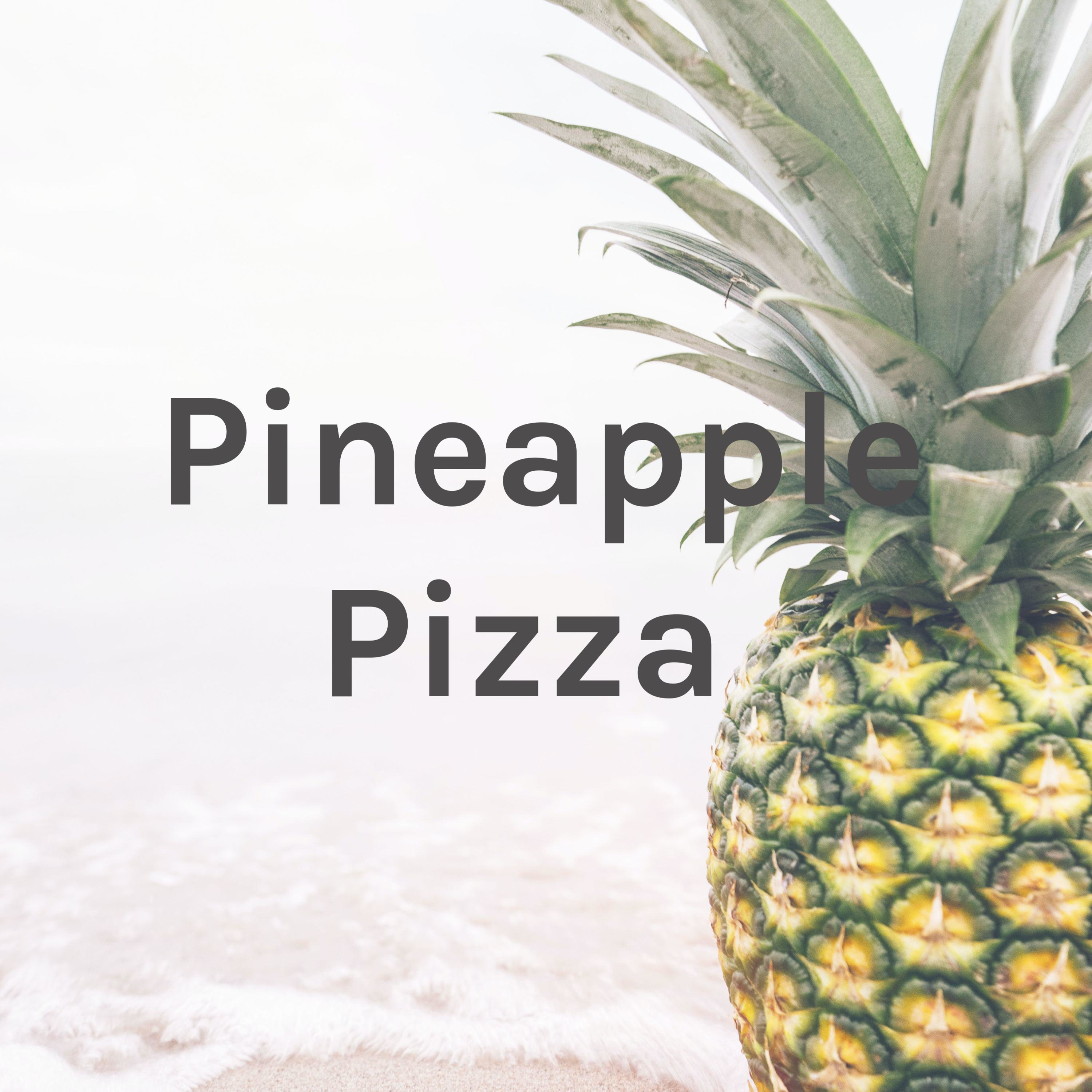 Pineapple Pizza 
