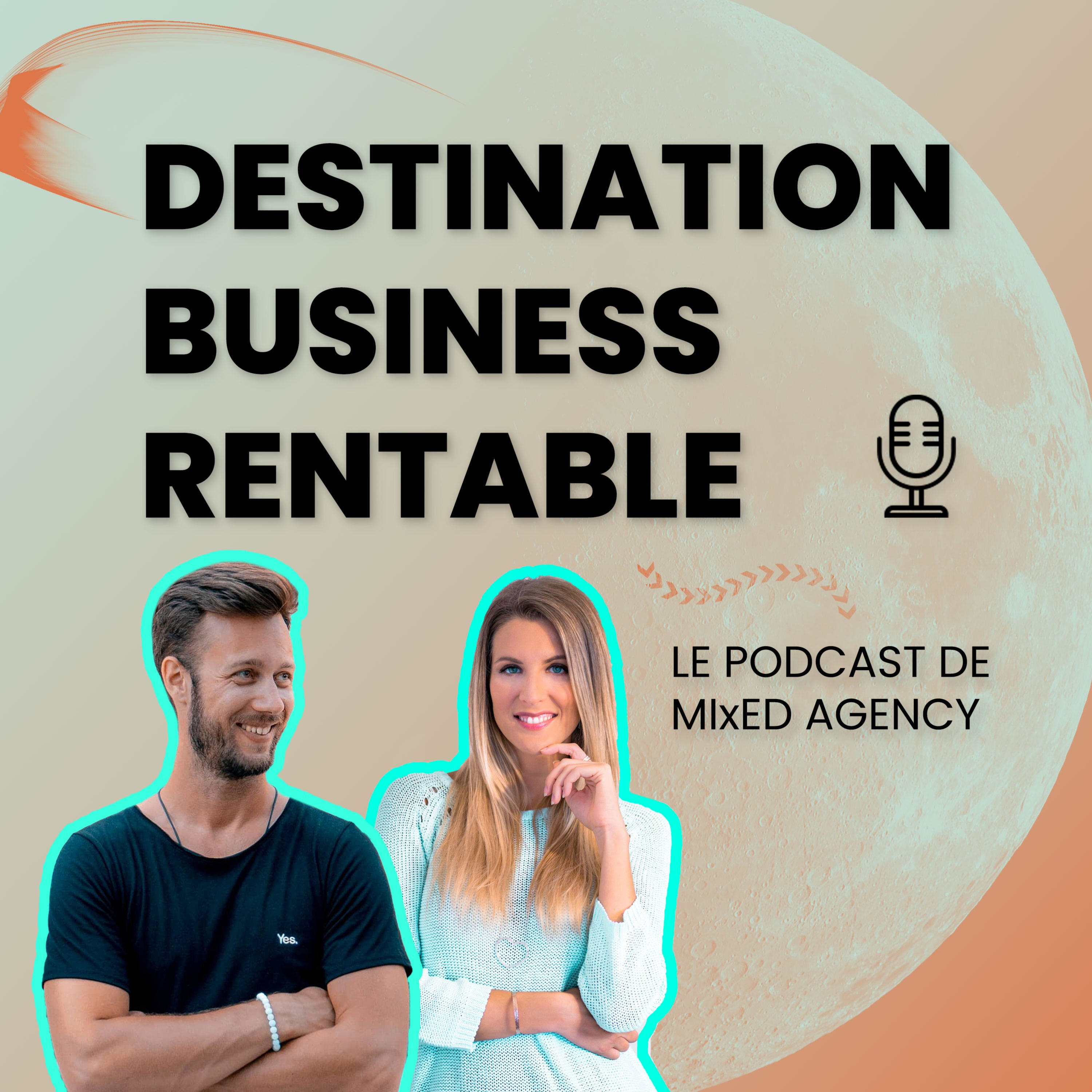 Destination Business Rentable avec Amandine & Mischa