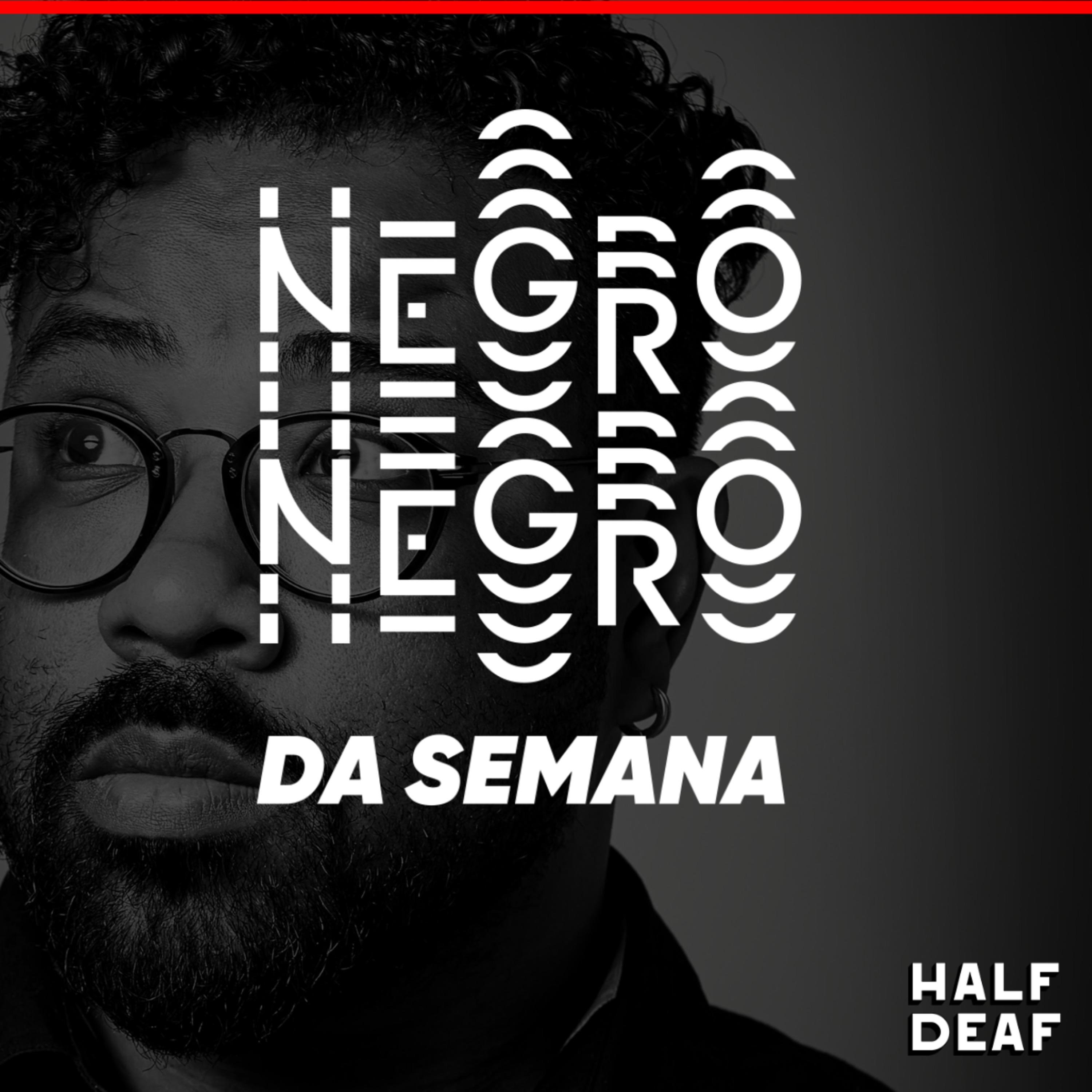 Negro da Semana Negro da Semana