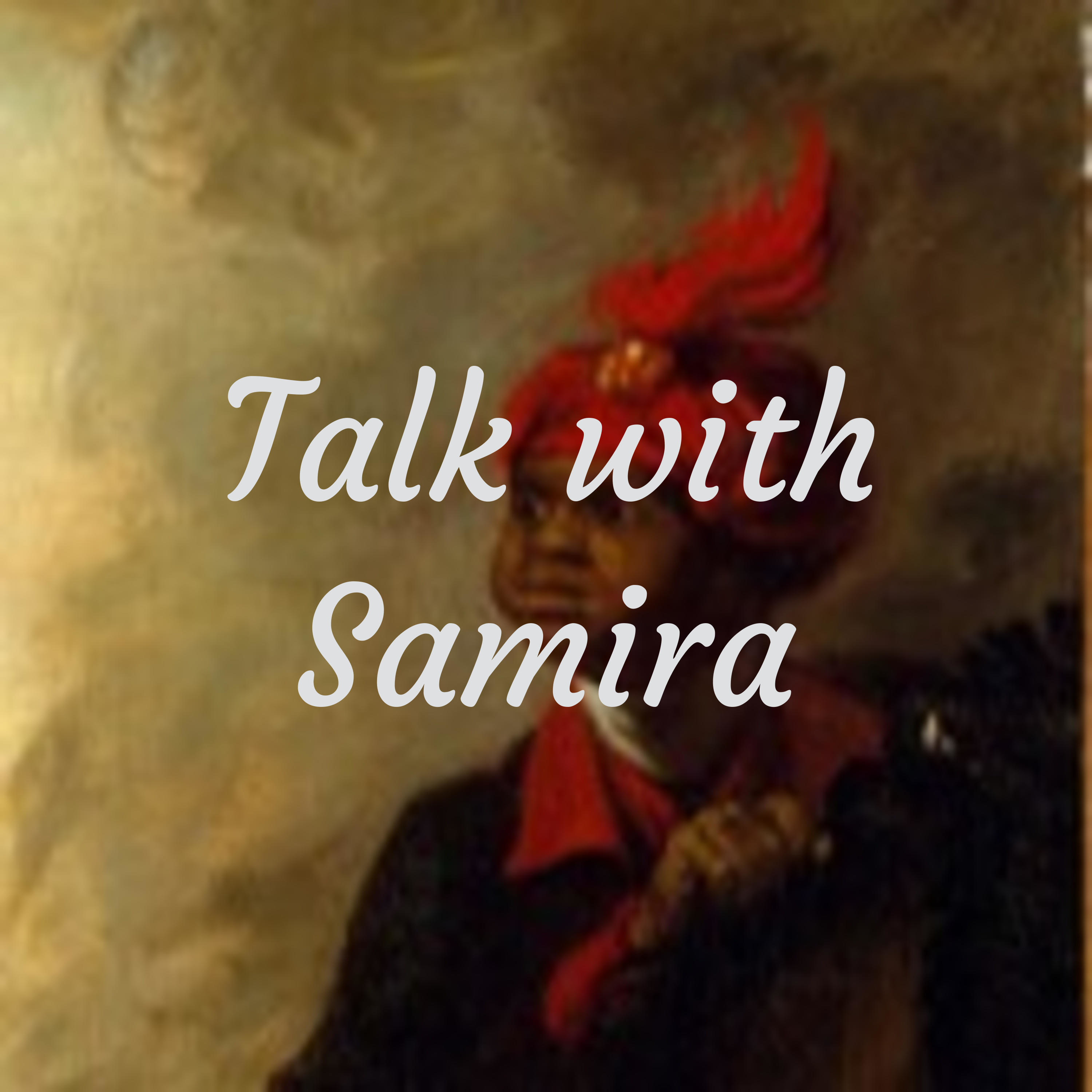 Talk with Samira