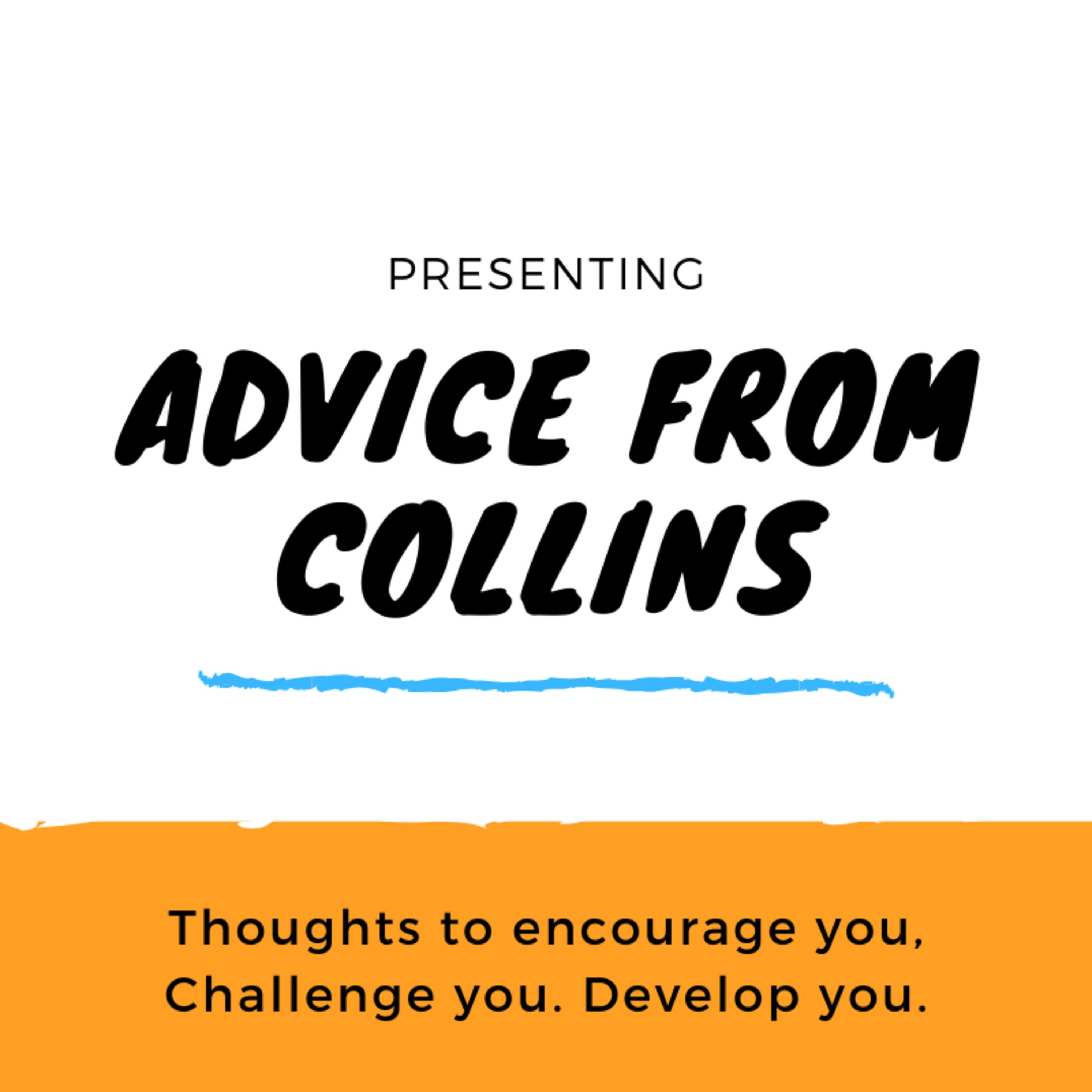 Advice from Collins