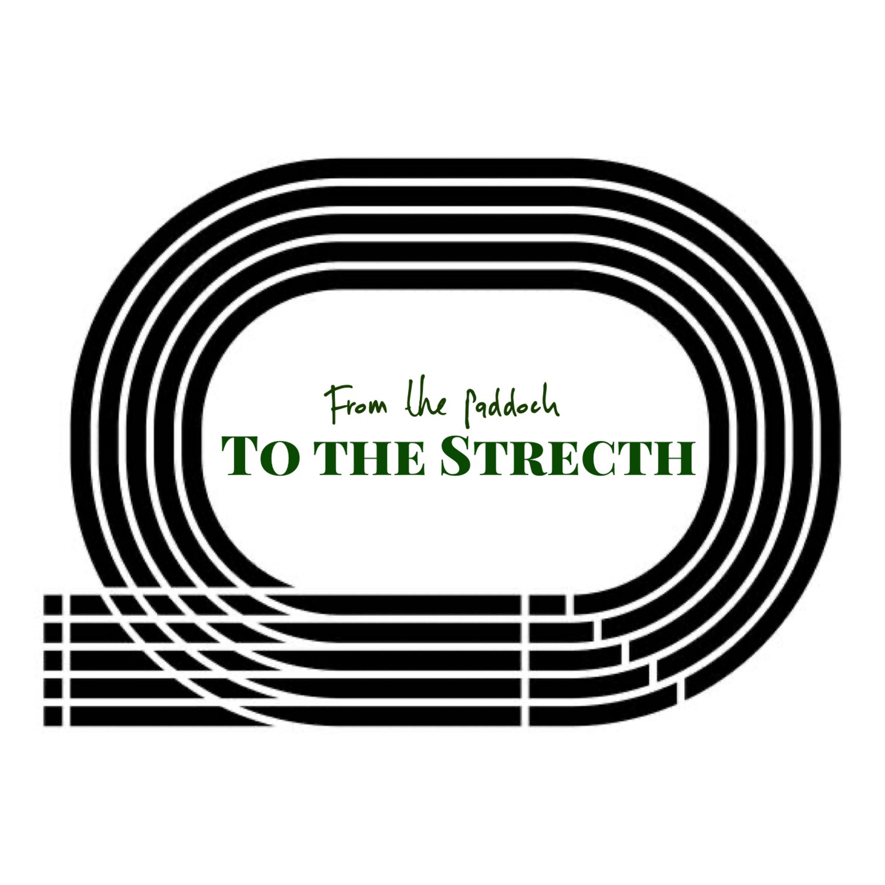 From The Paddock to The Stretch 