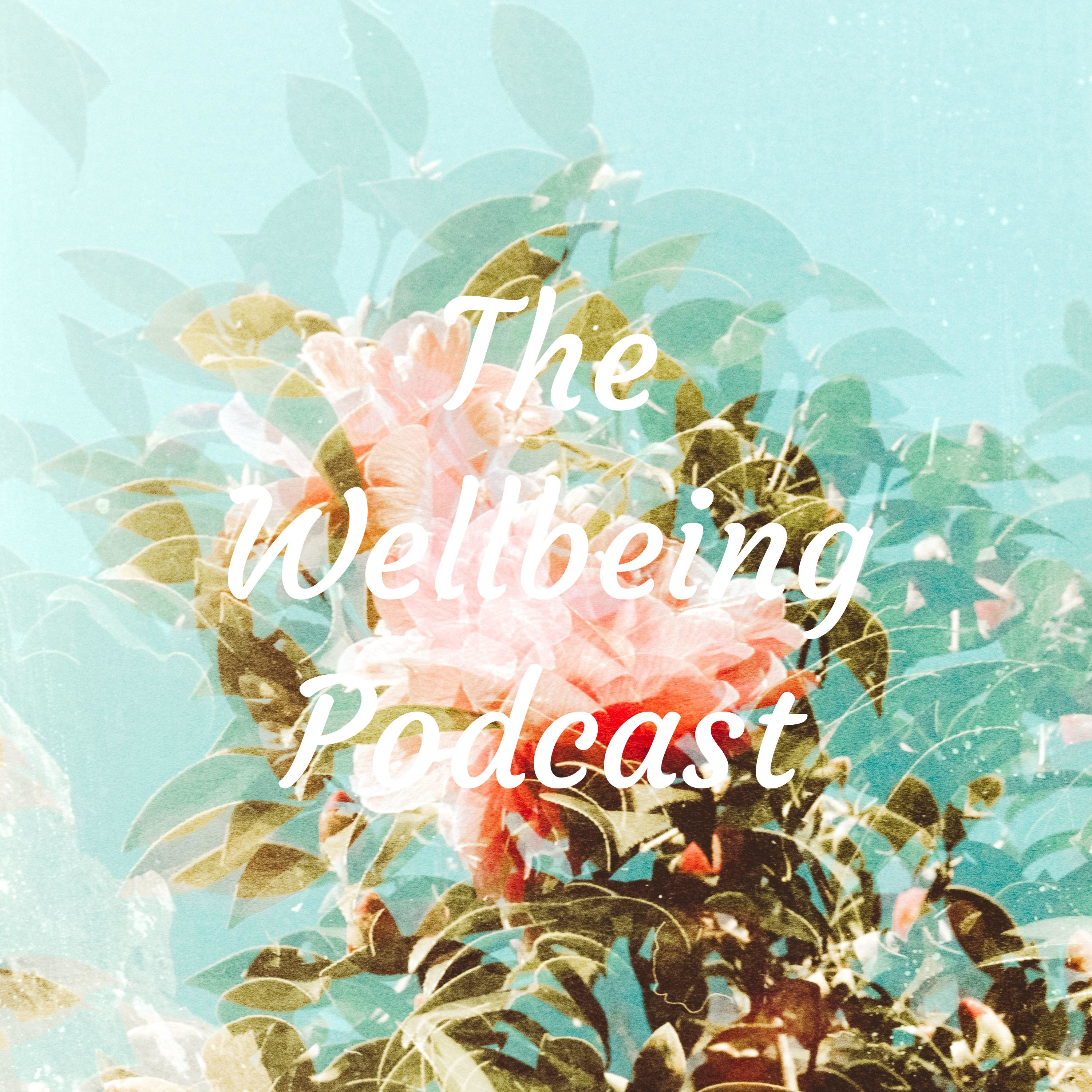 The Wellbeing Podcast