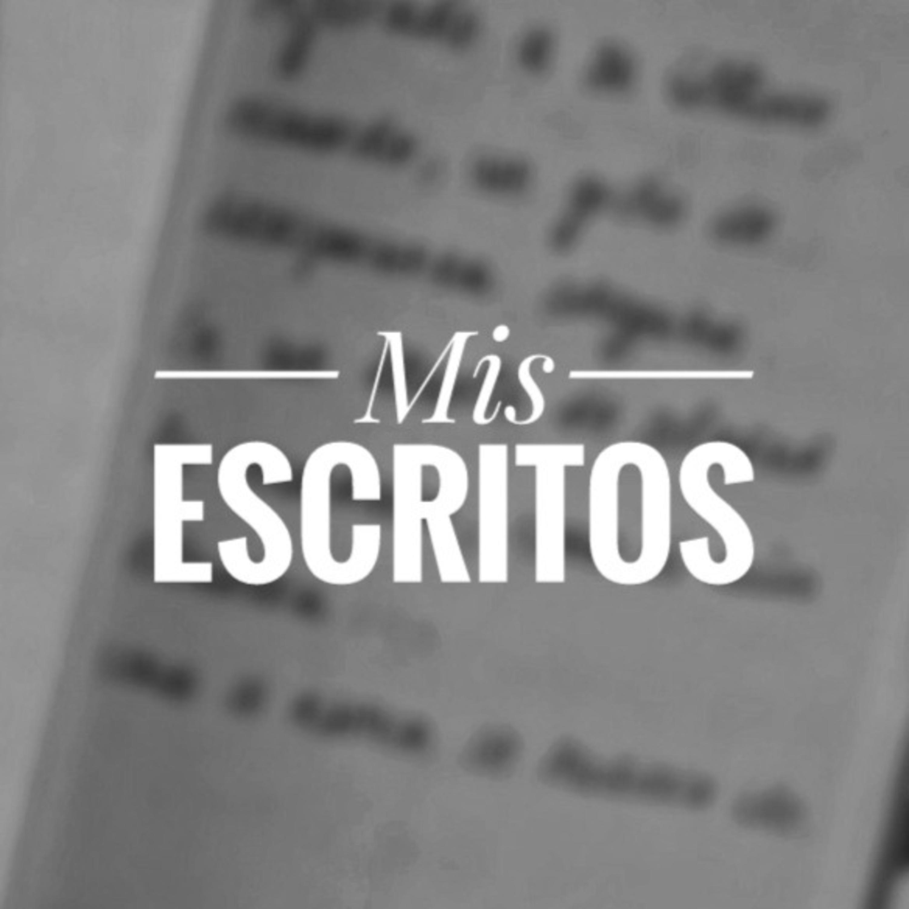 Logo of the podcast Mis escritos Podcast Mis escritos