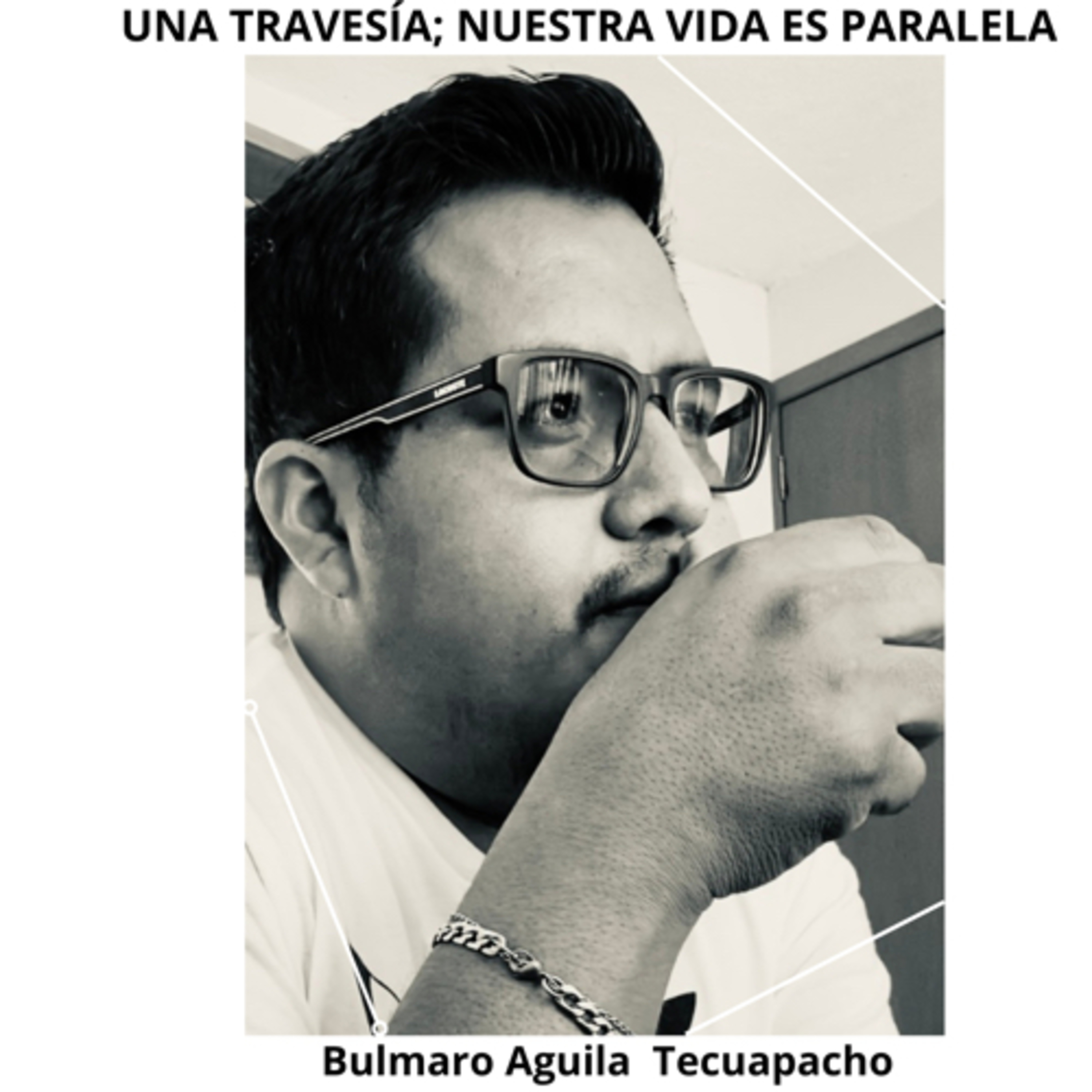 UNA TRAVESÍA; NUESTRA VIDA ES PARALELA