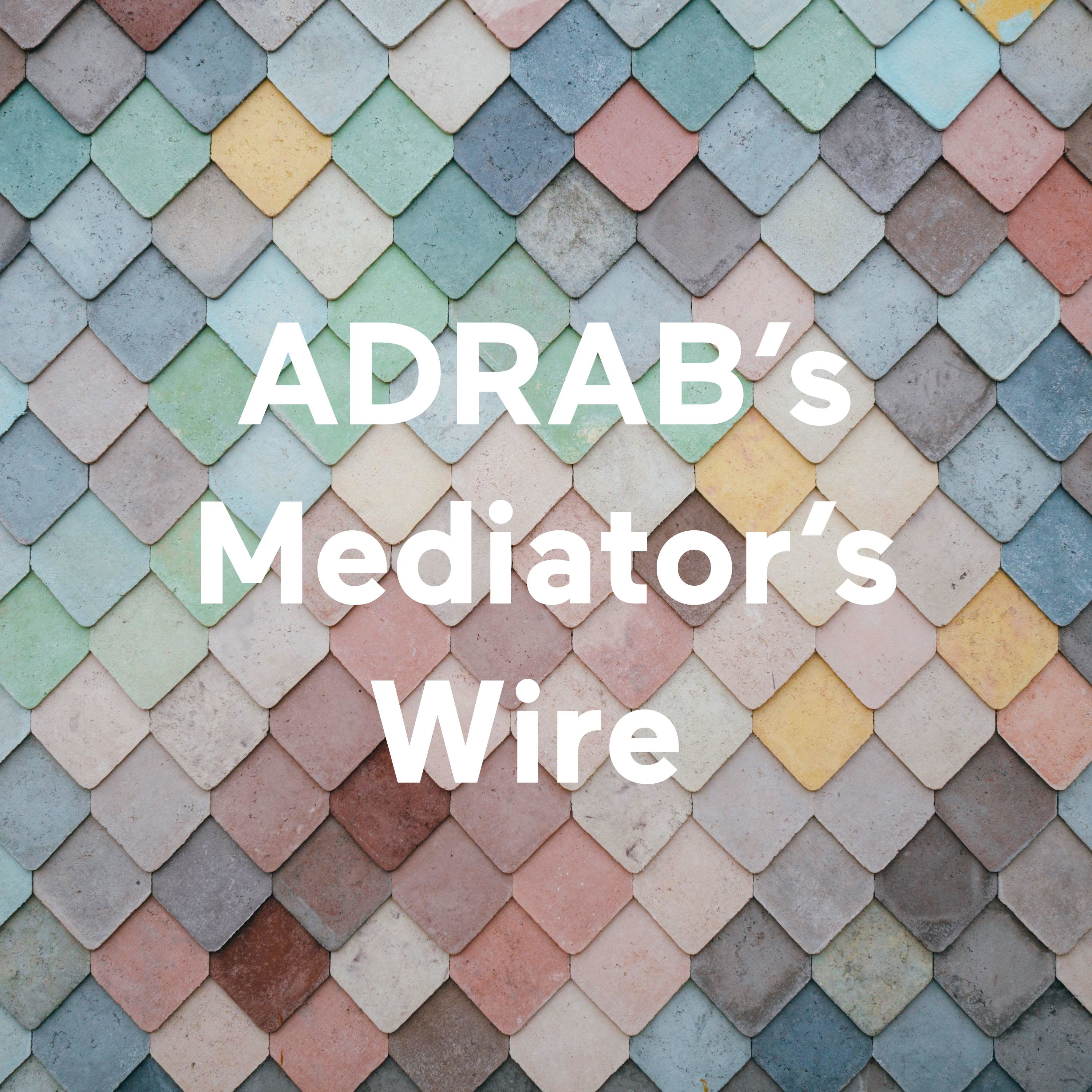 ADRAB's Mediator's Wire 