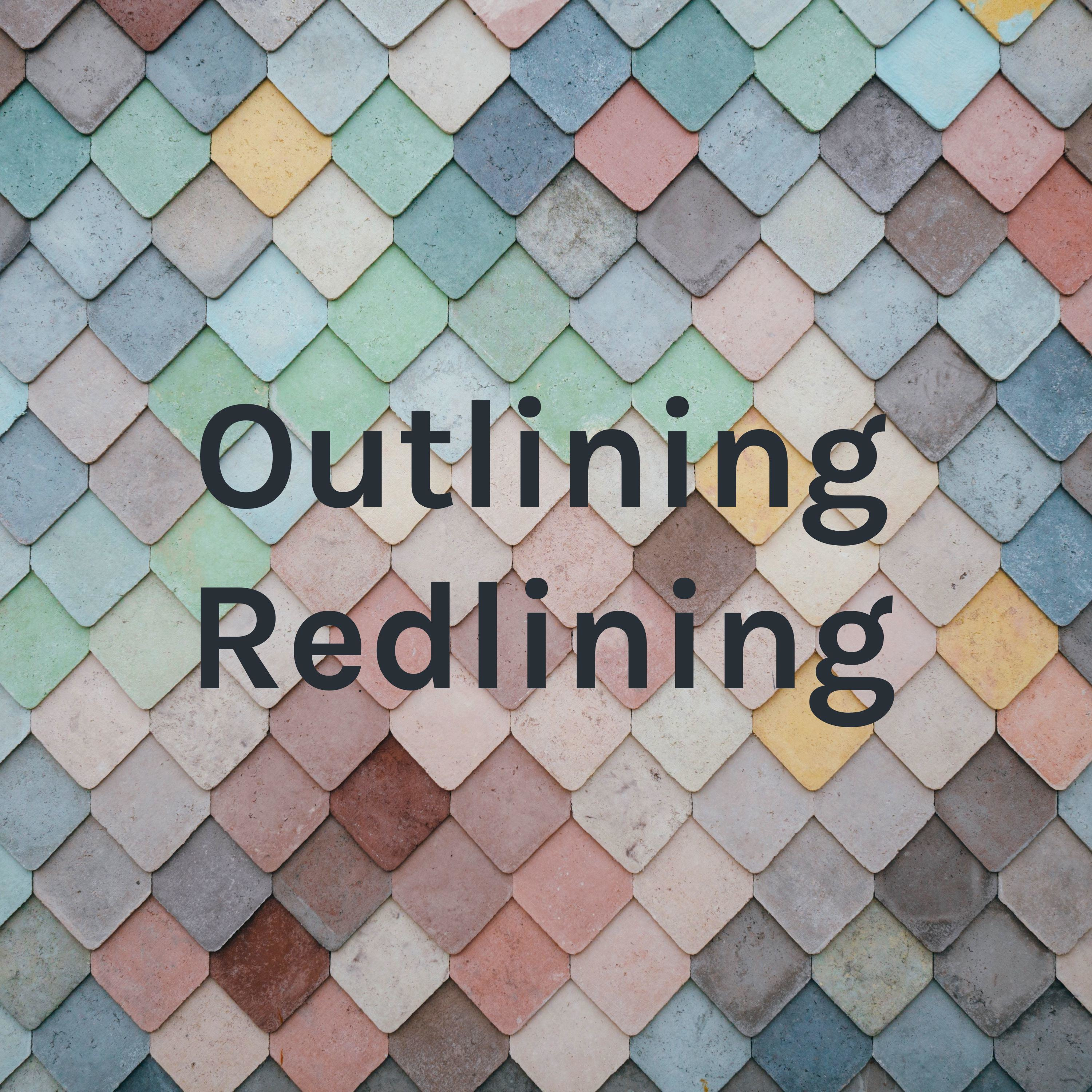 Outlining Redlining