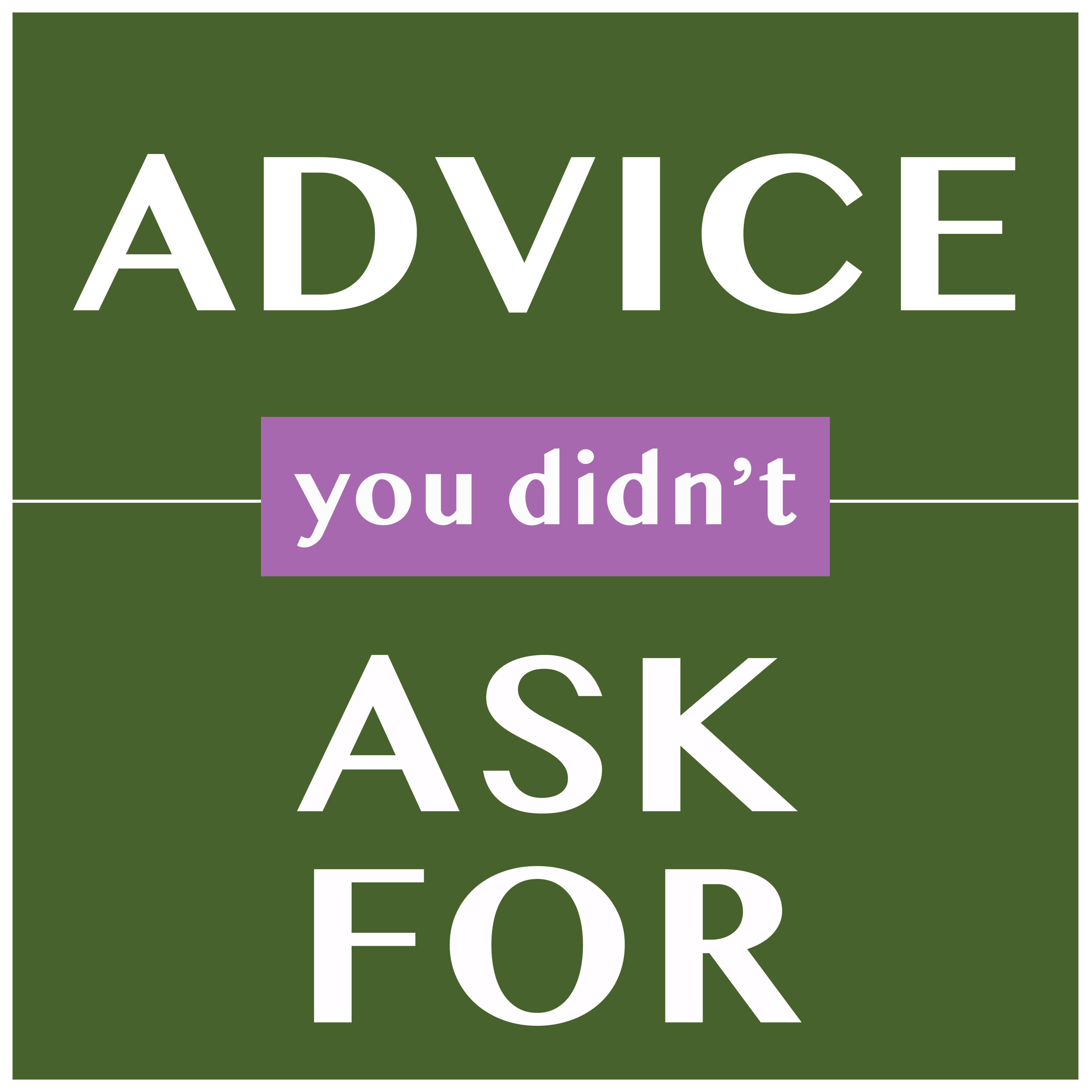 Advice You Didn't Ask For