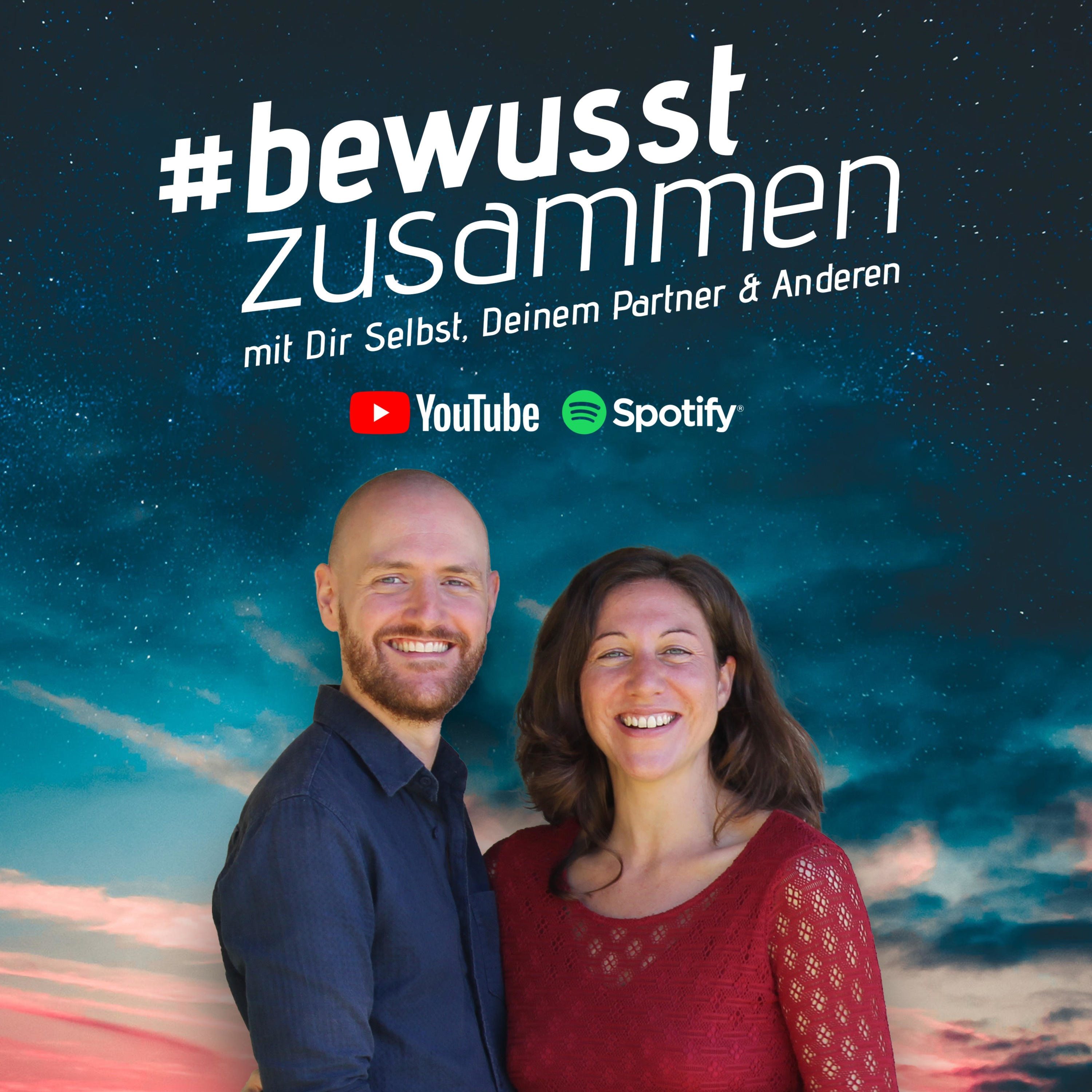 #bewusstzusammen - mit Dir Selbst, Deinem Partner & Anderen