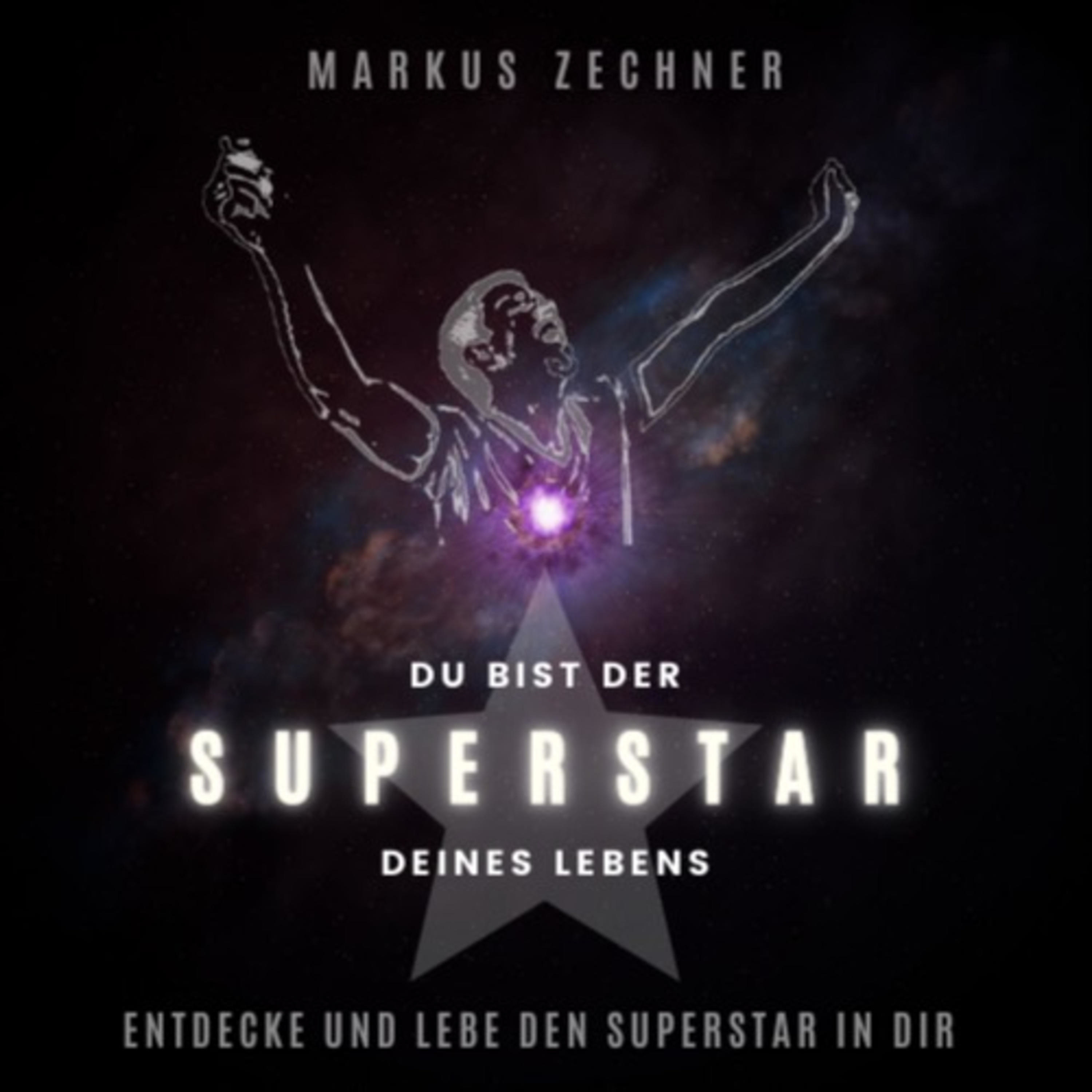 DU bist der SUPERSTAR deines Lebens! Entdecke & lebe den Superstar in dir