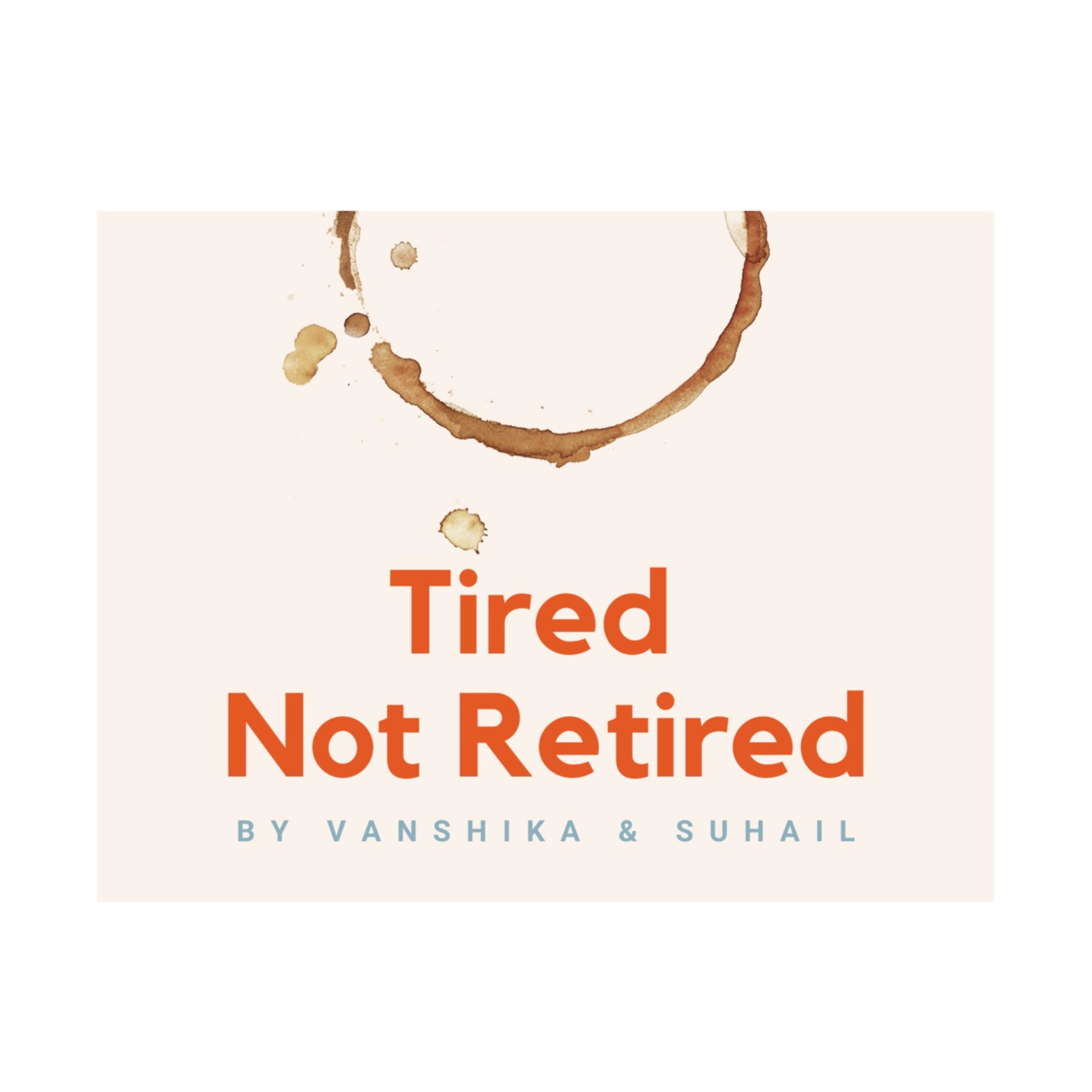 Tired Not Retired