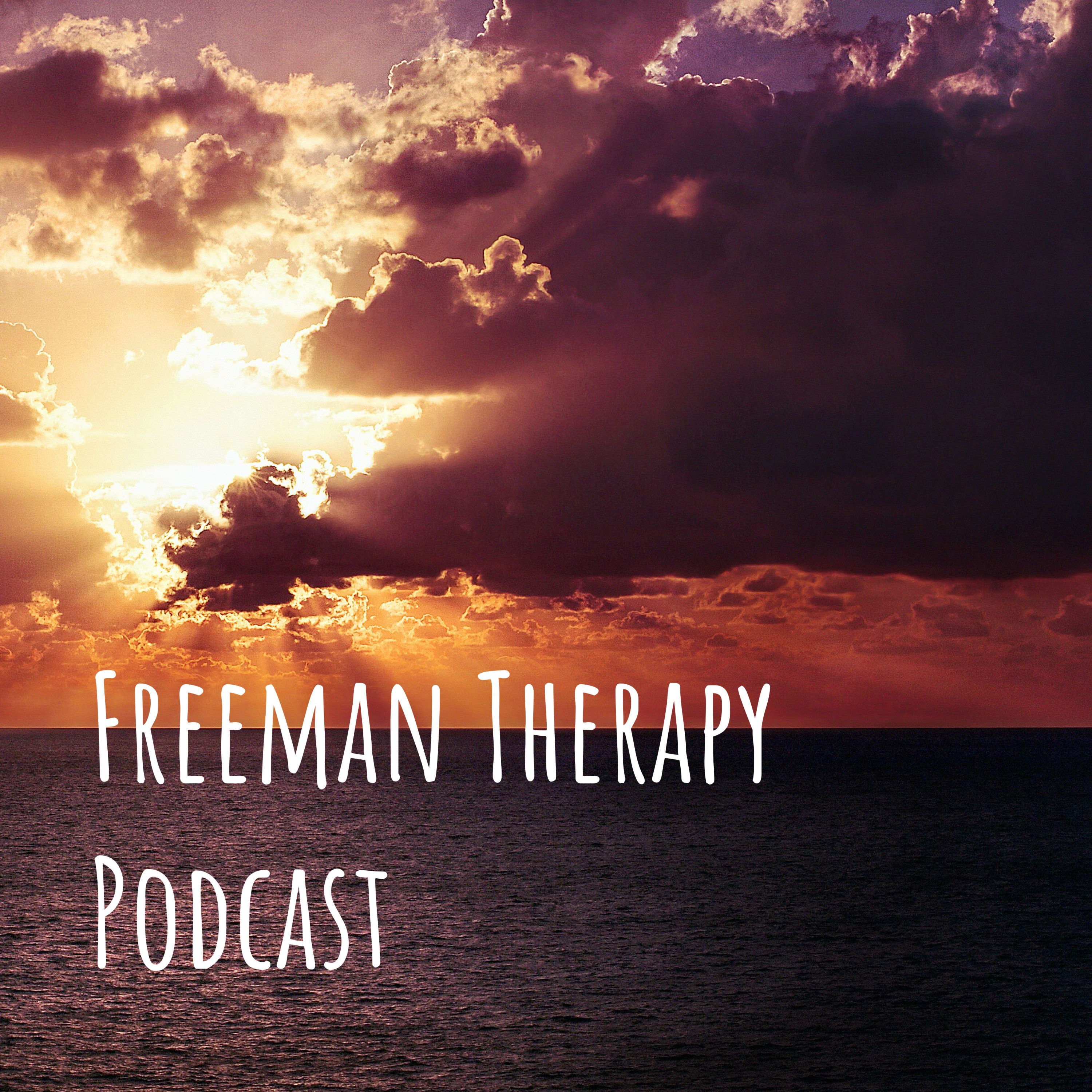 Freeman Therapy Podcast