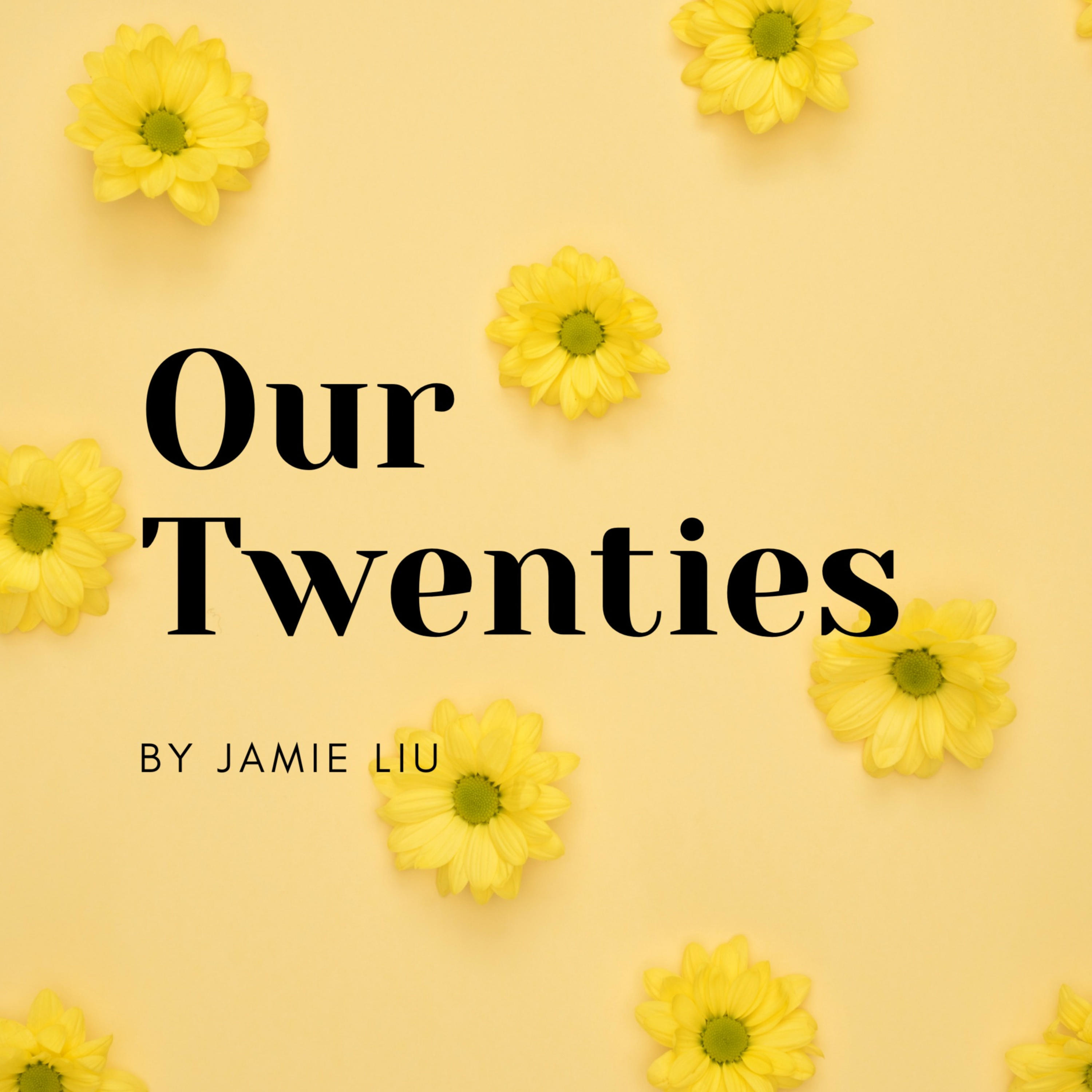 Our Twenties 