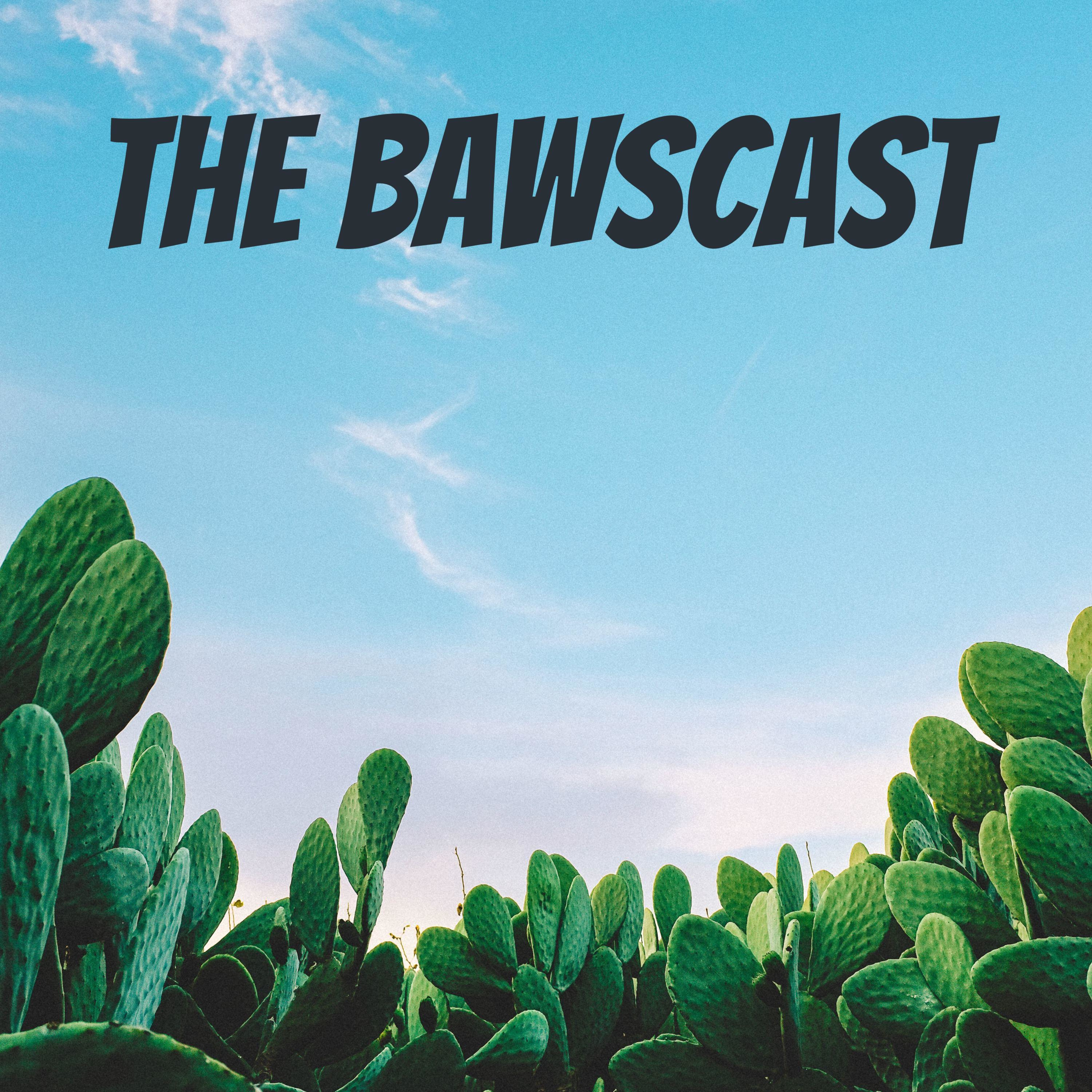 The BawsCast