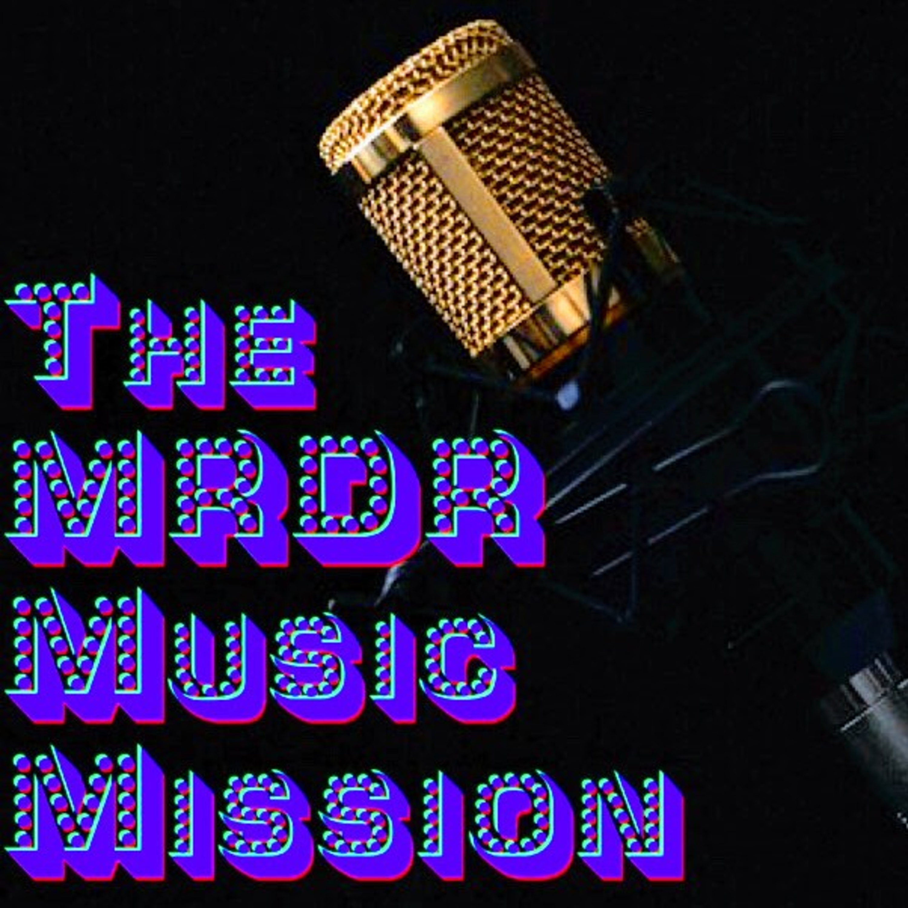 The MRDR Music Mission The MRDR Music Mission