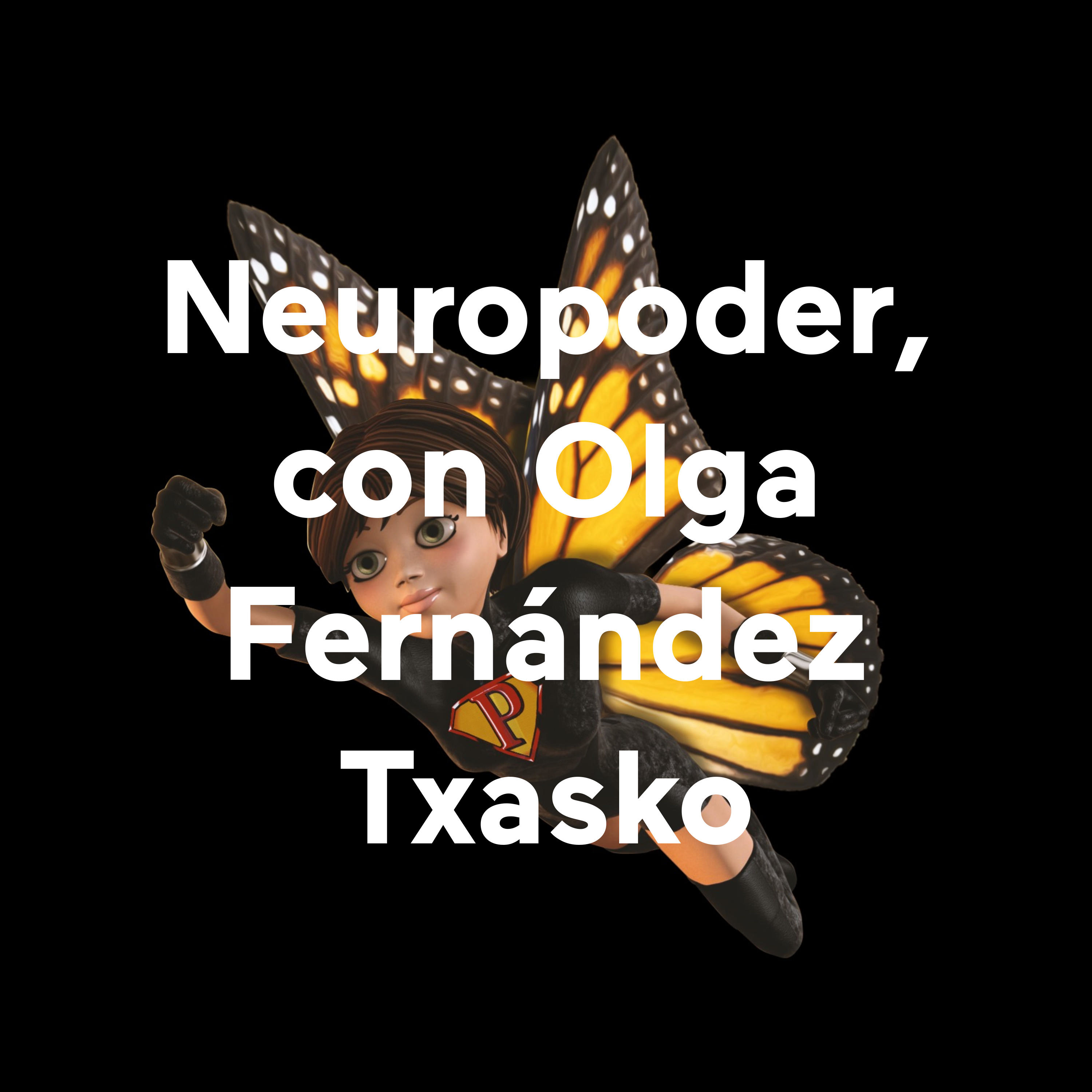 Neuropoder, con Olga Fernández Txasko