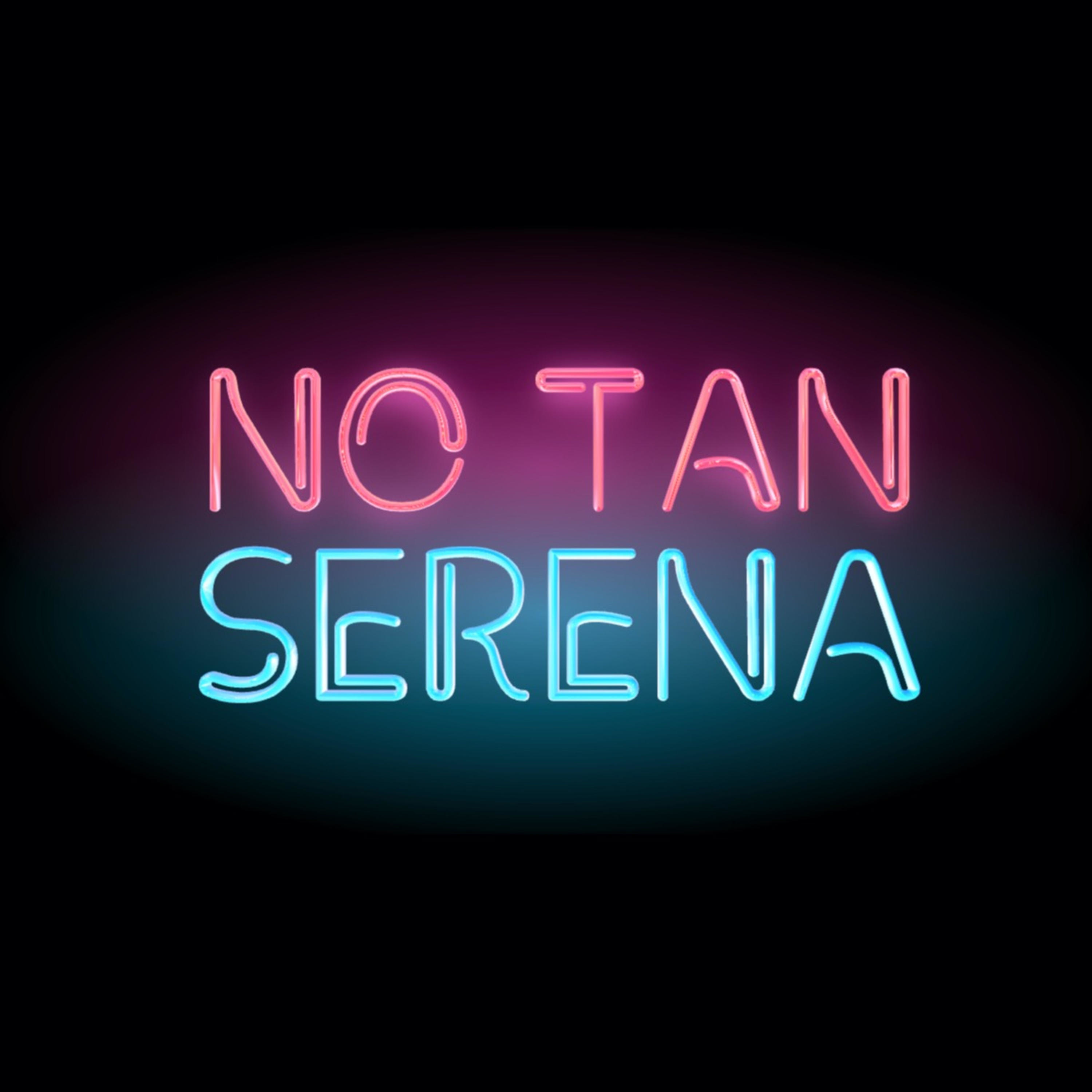NO TAN SERENA cover art