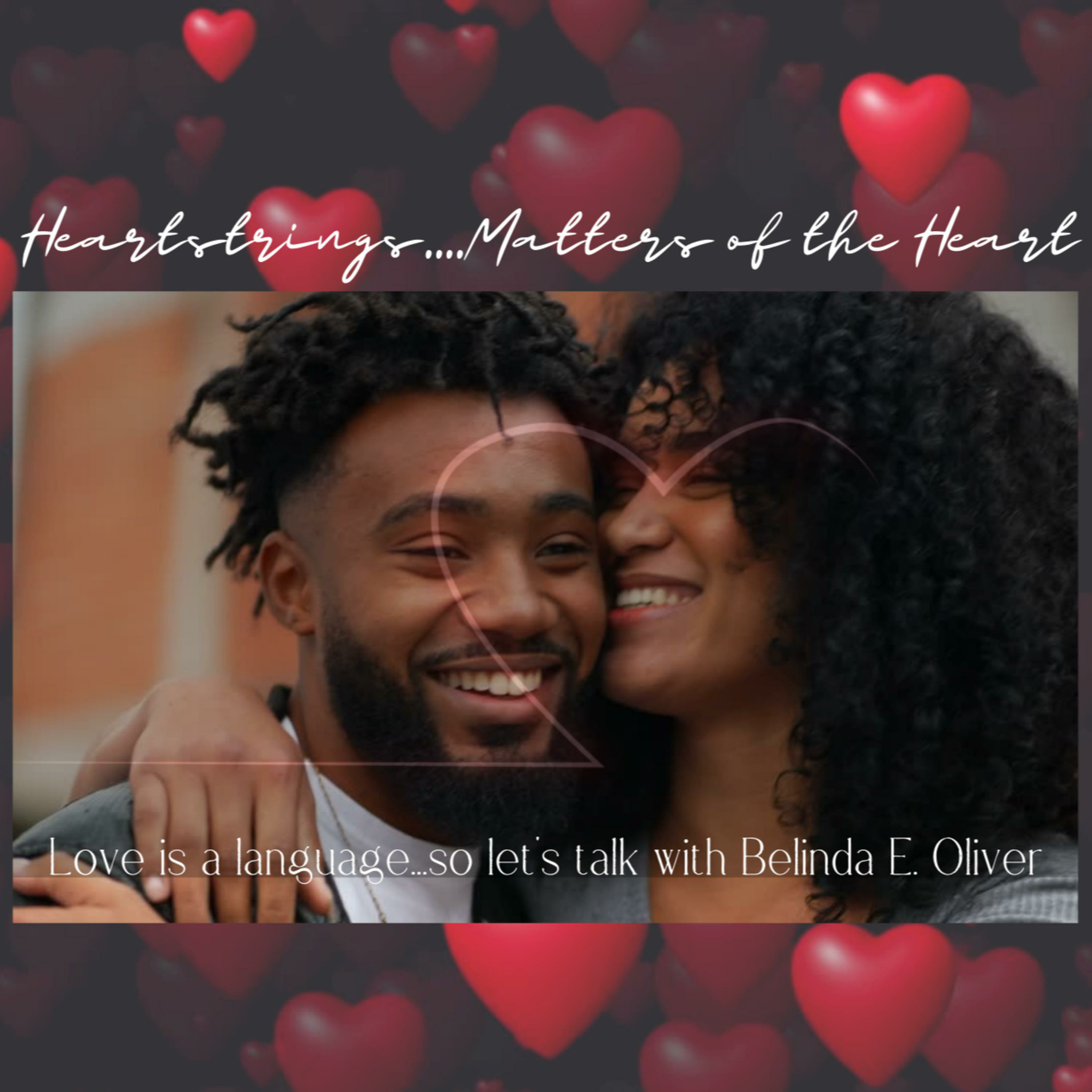 Heartstrings...Matters of the Heart with Queen Bee (QB)