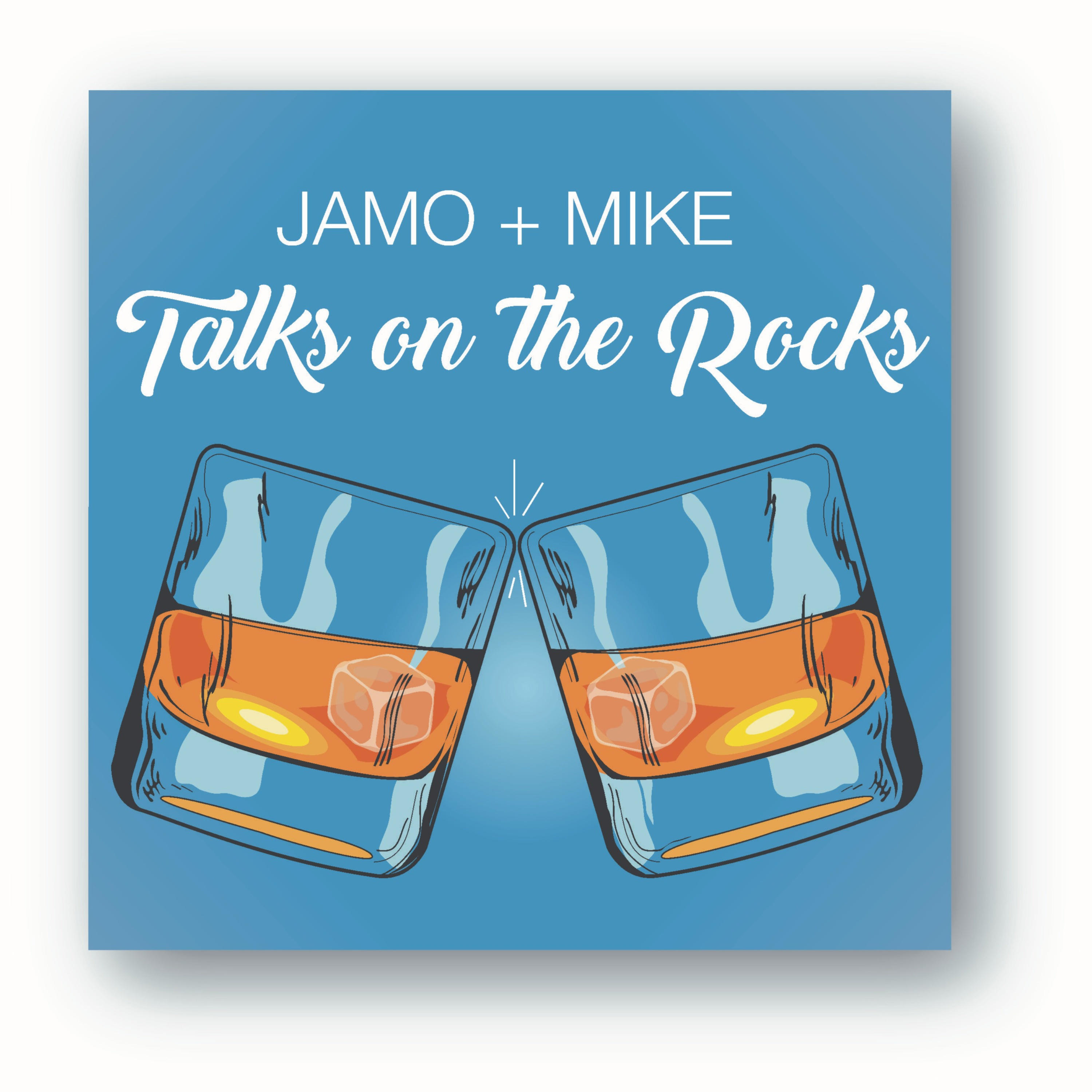 Jamo + Mike: Talks on the Rocks