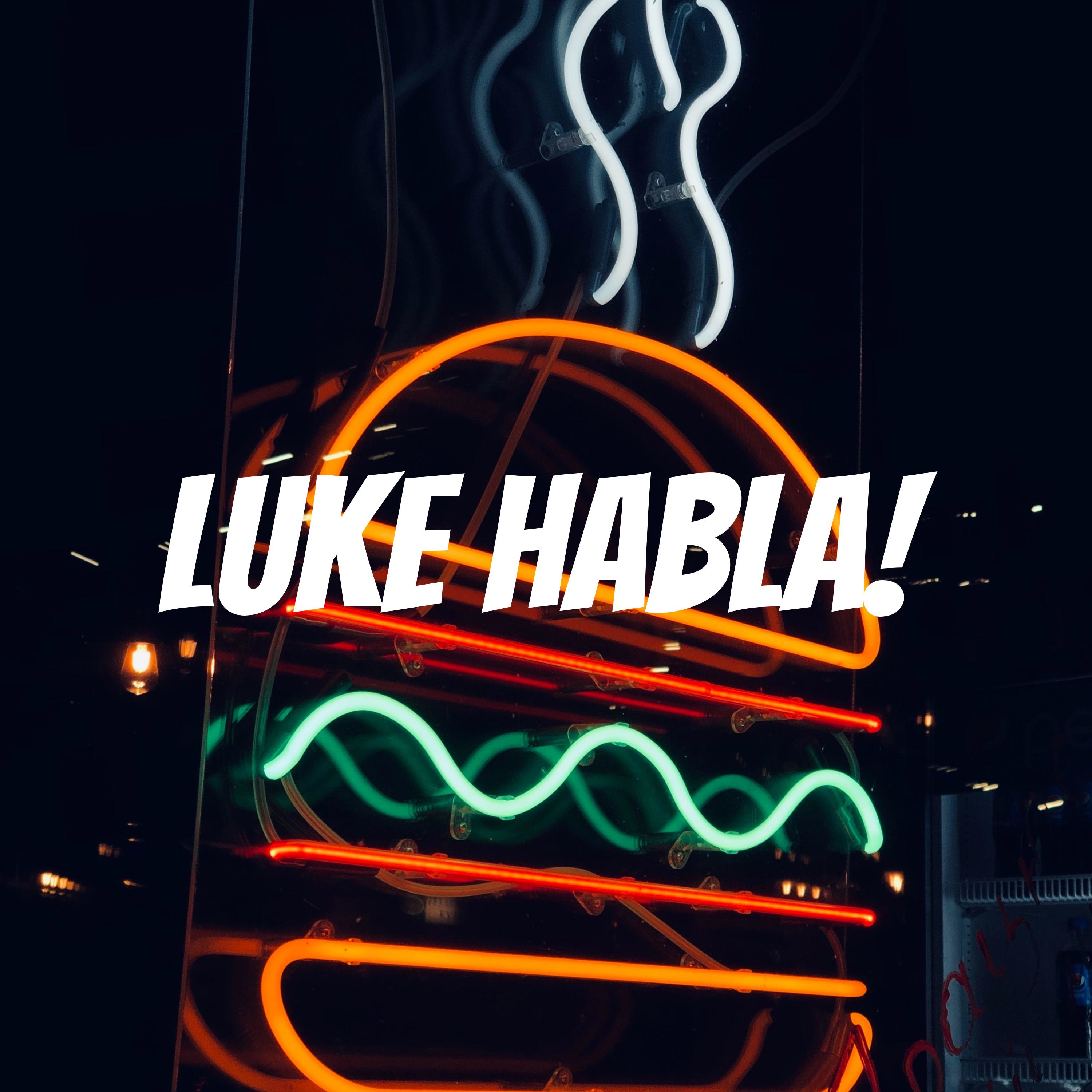 Luke habla!