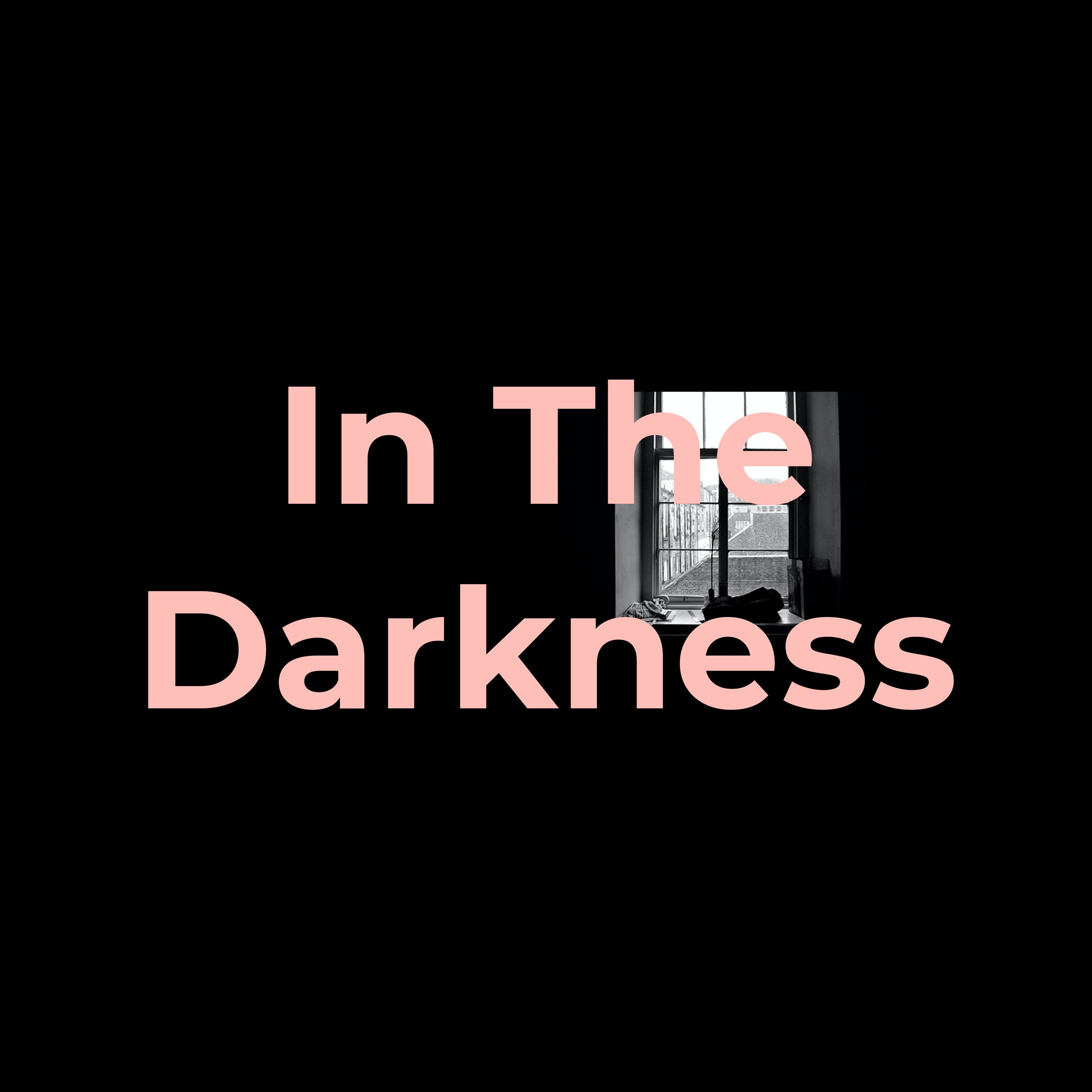 In The Darkness