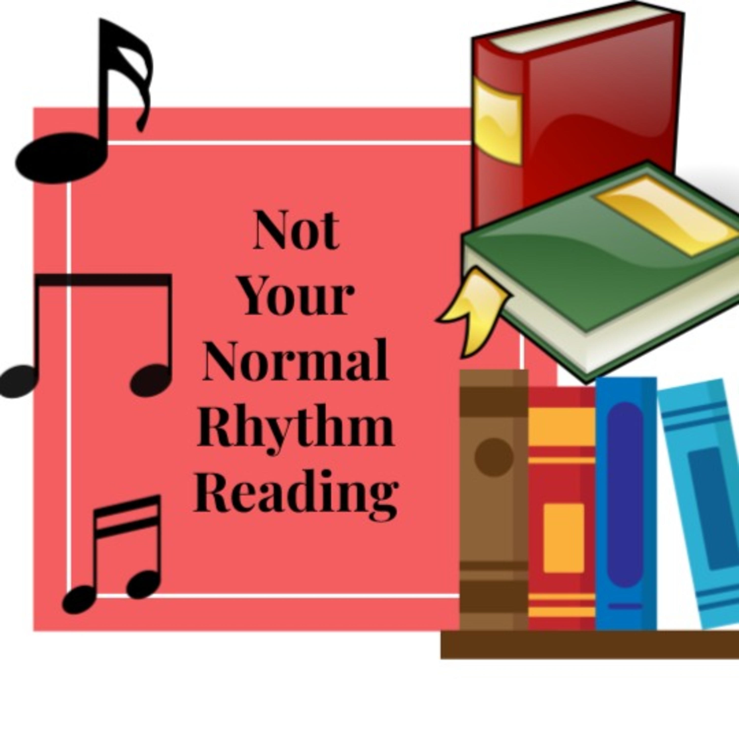Not Your Normal Rhythm Reading Not Your Normal Rhythm Reading