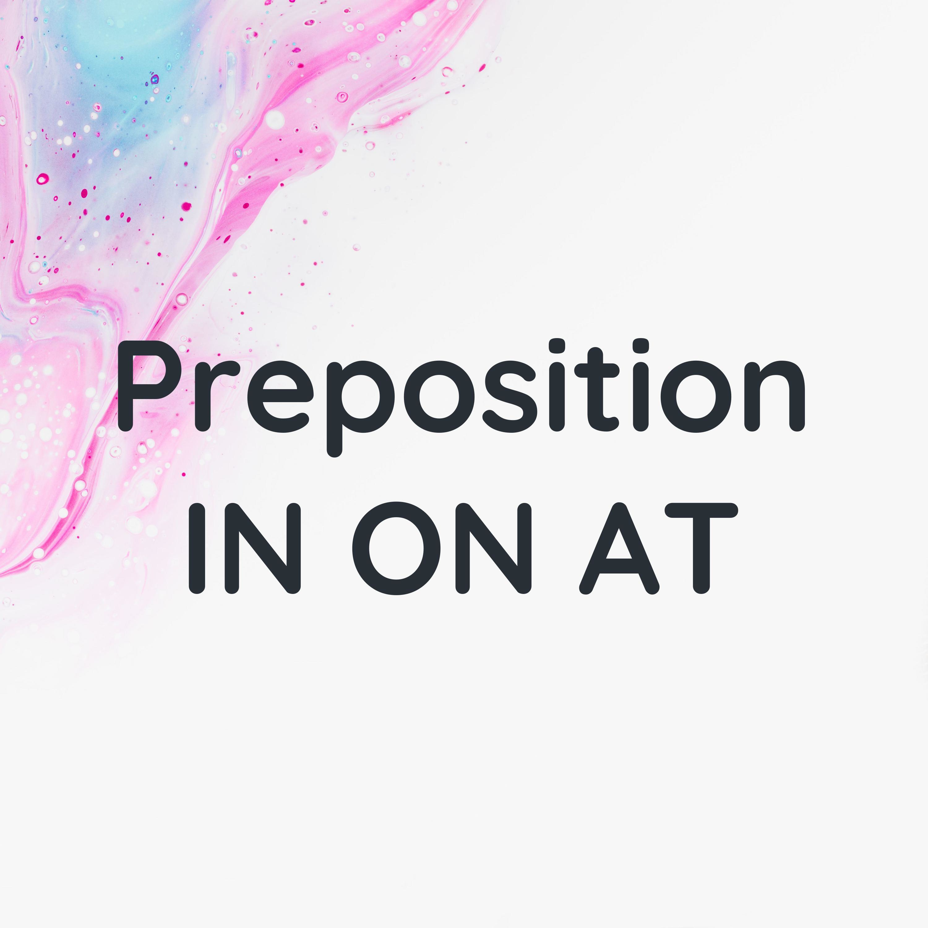 Preposition IN ON AT