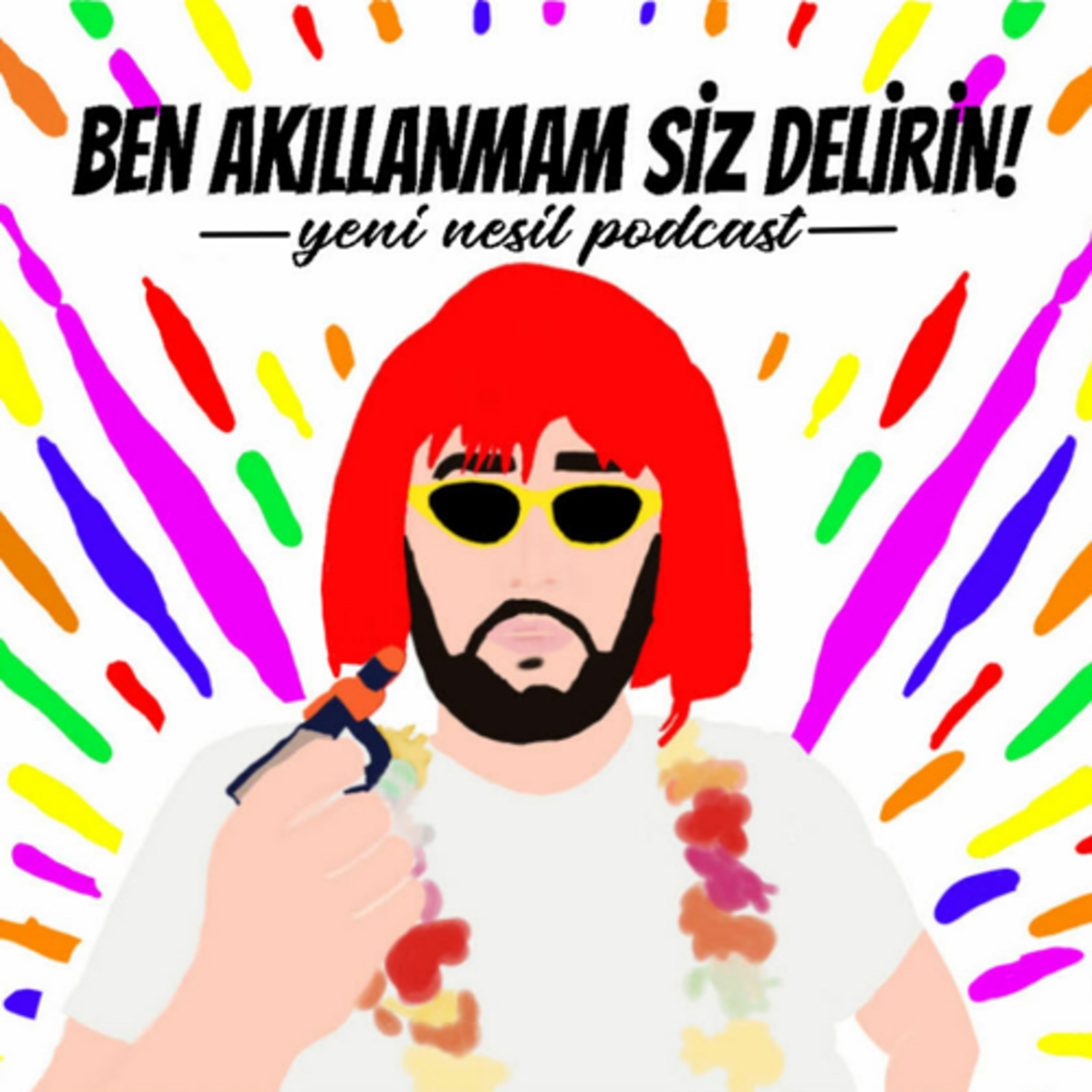 Ben Akıllanmam Siz Delirin!