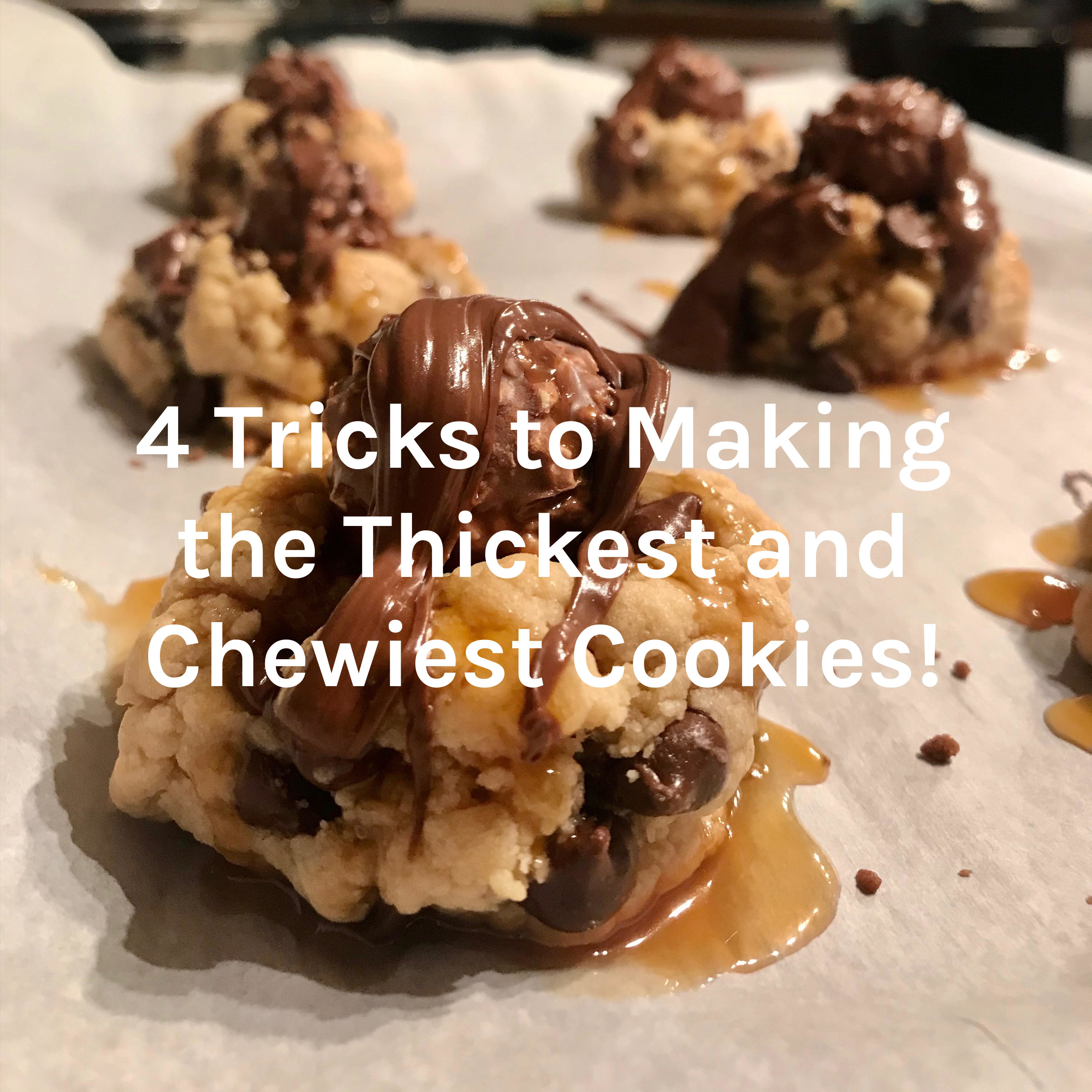 4 Tricks to Making the Thickest and Chewiest Cookies!