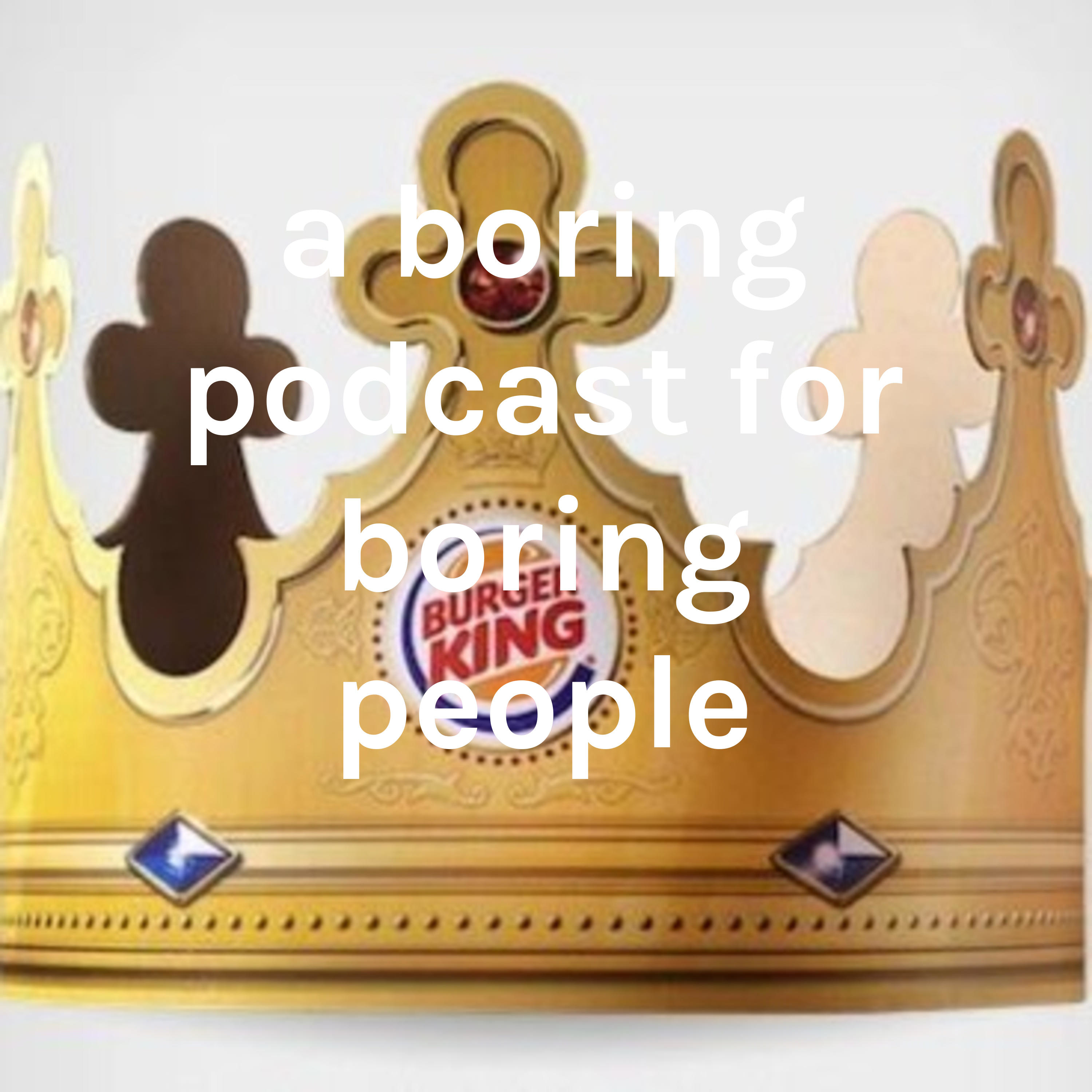 a boring podcast for boring people 