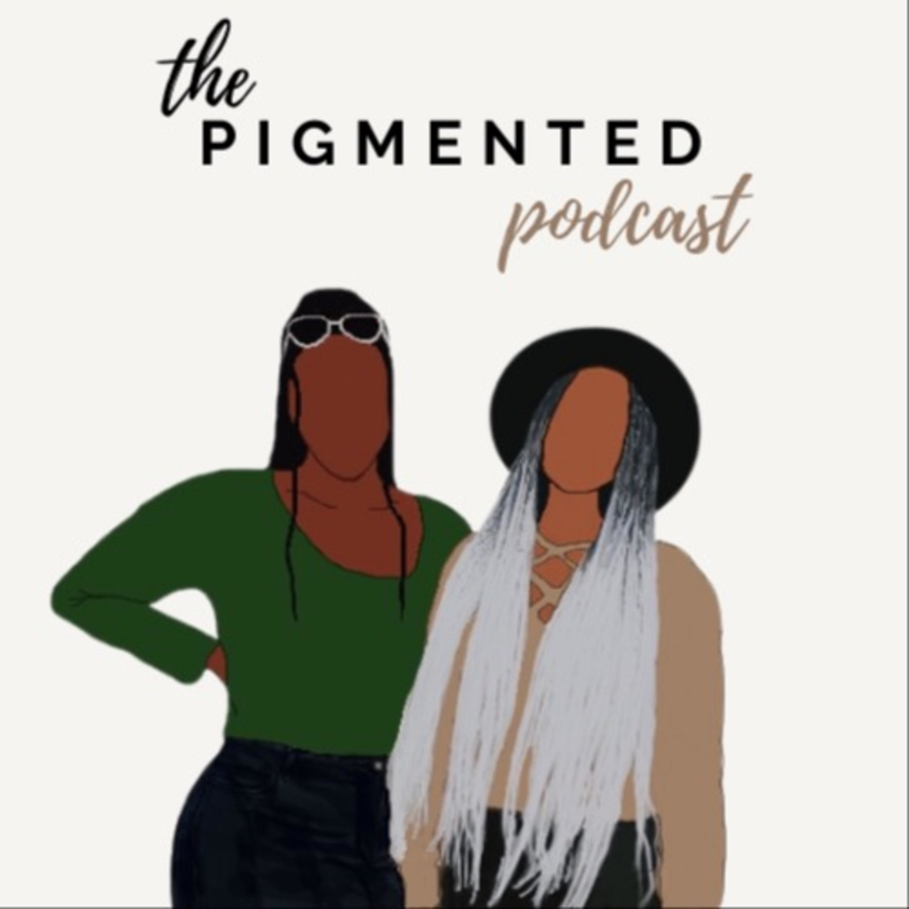 the PIGMENTED podcast