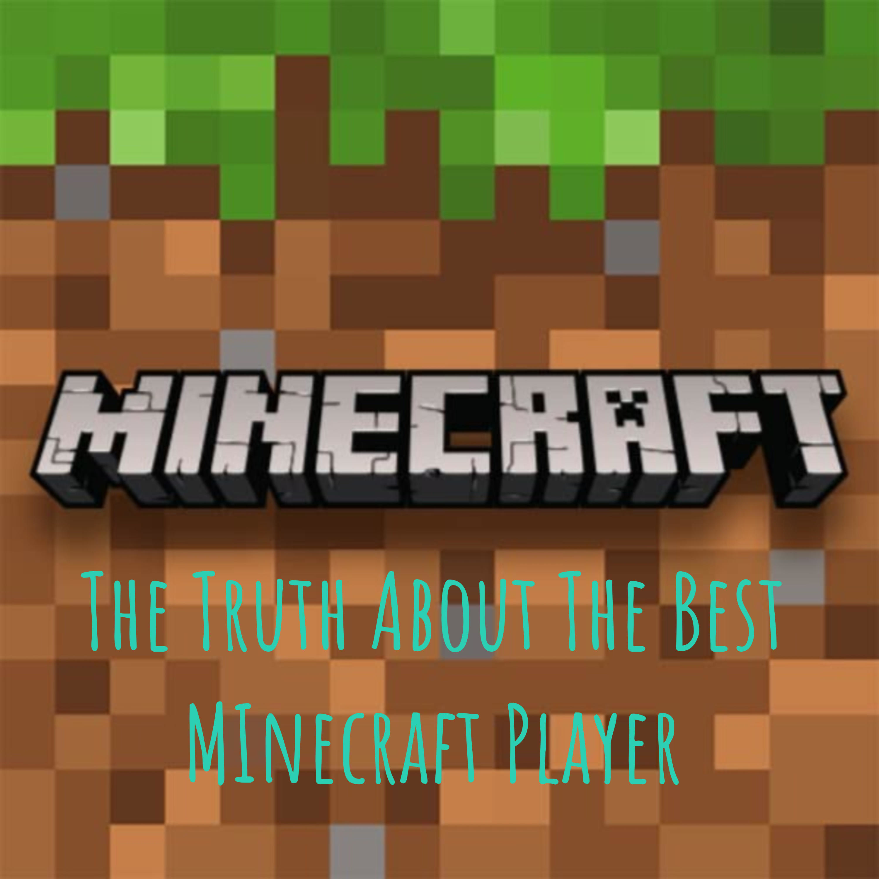 The Truth About The Best MInecraft Player