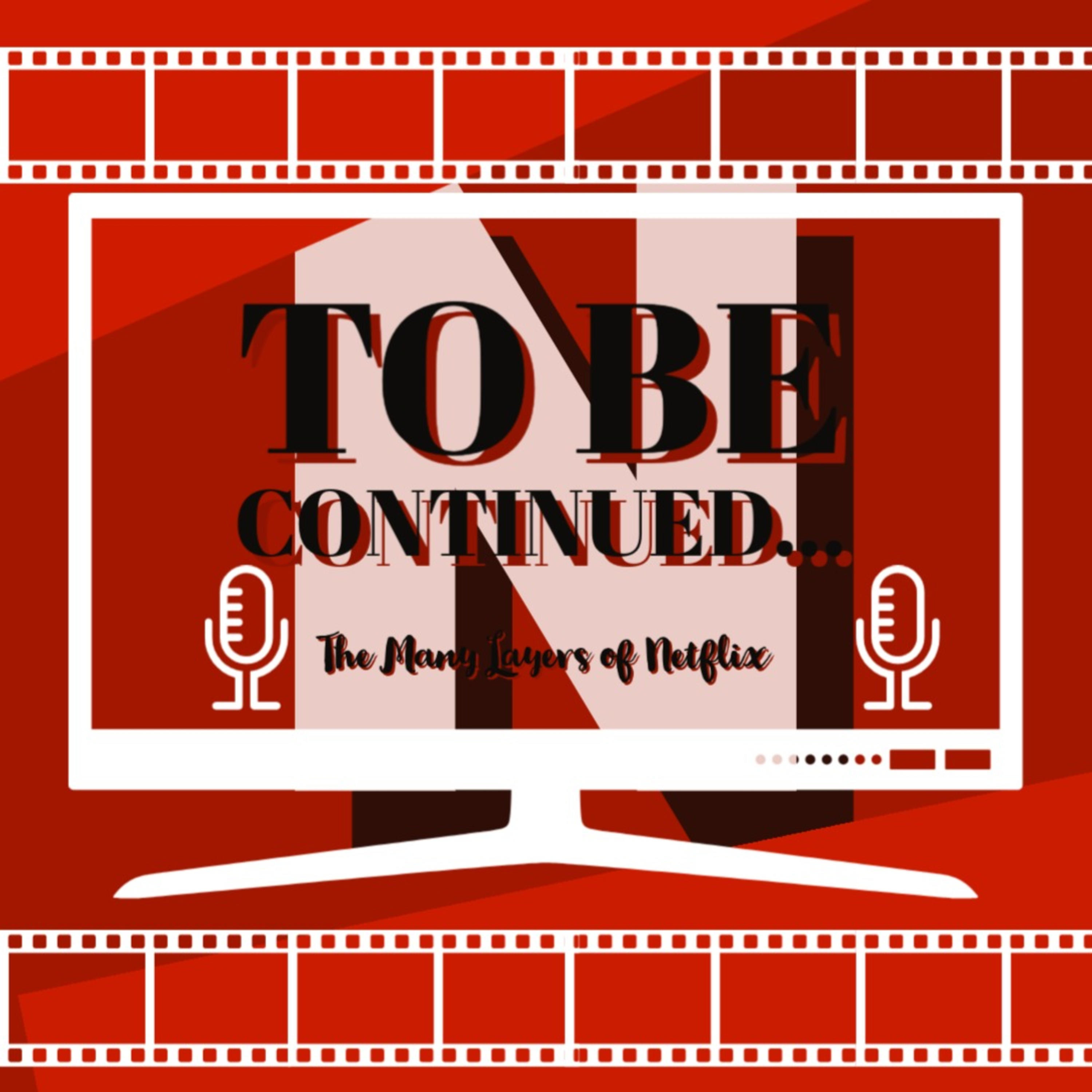 To Be Continued: The Many Layers of Netflix cover art