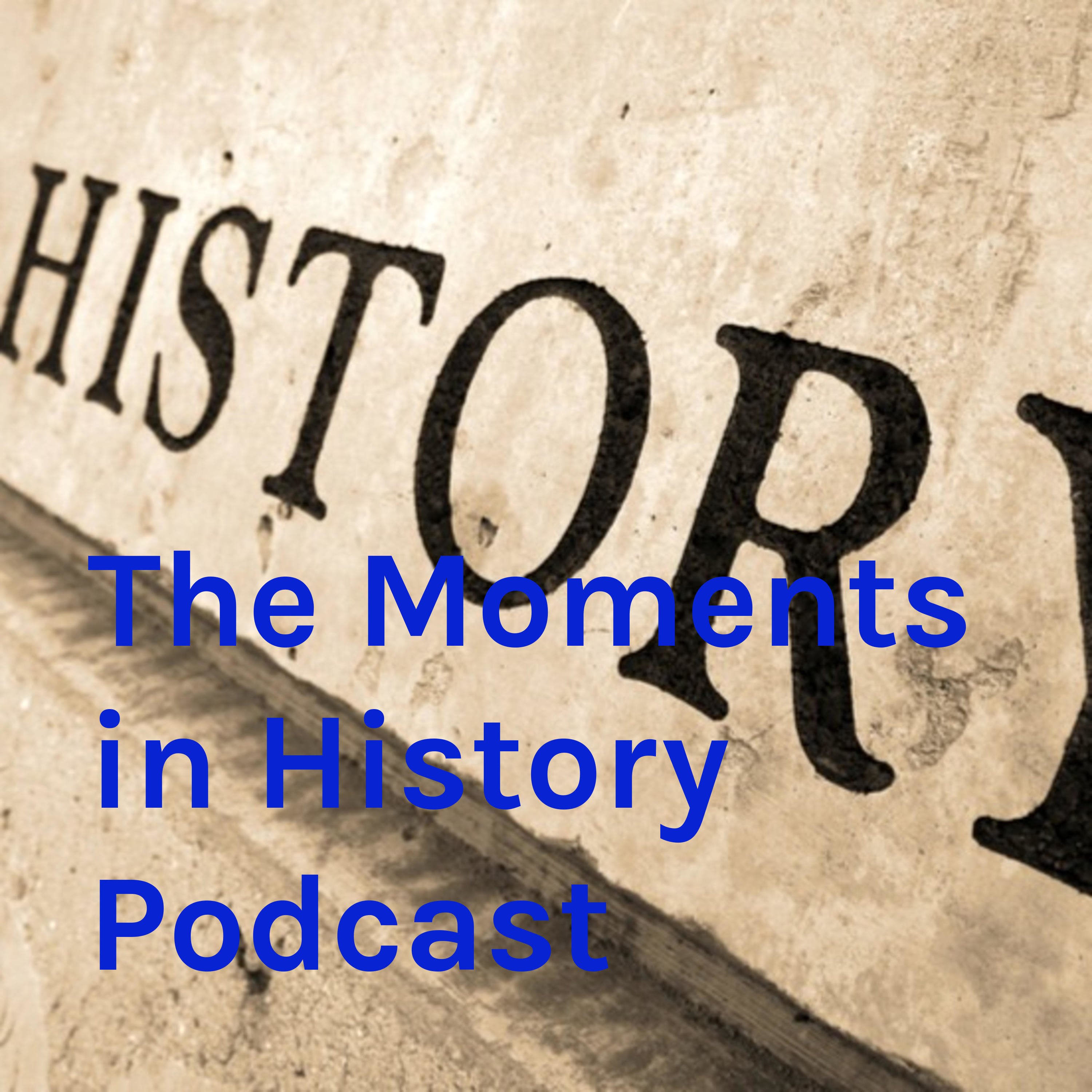 The Moments in History Podcast cover art