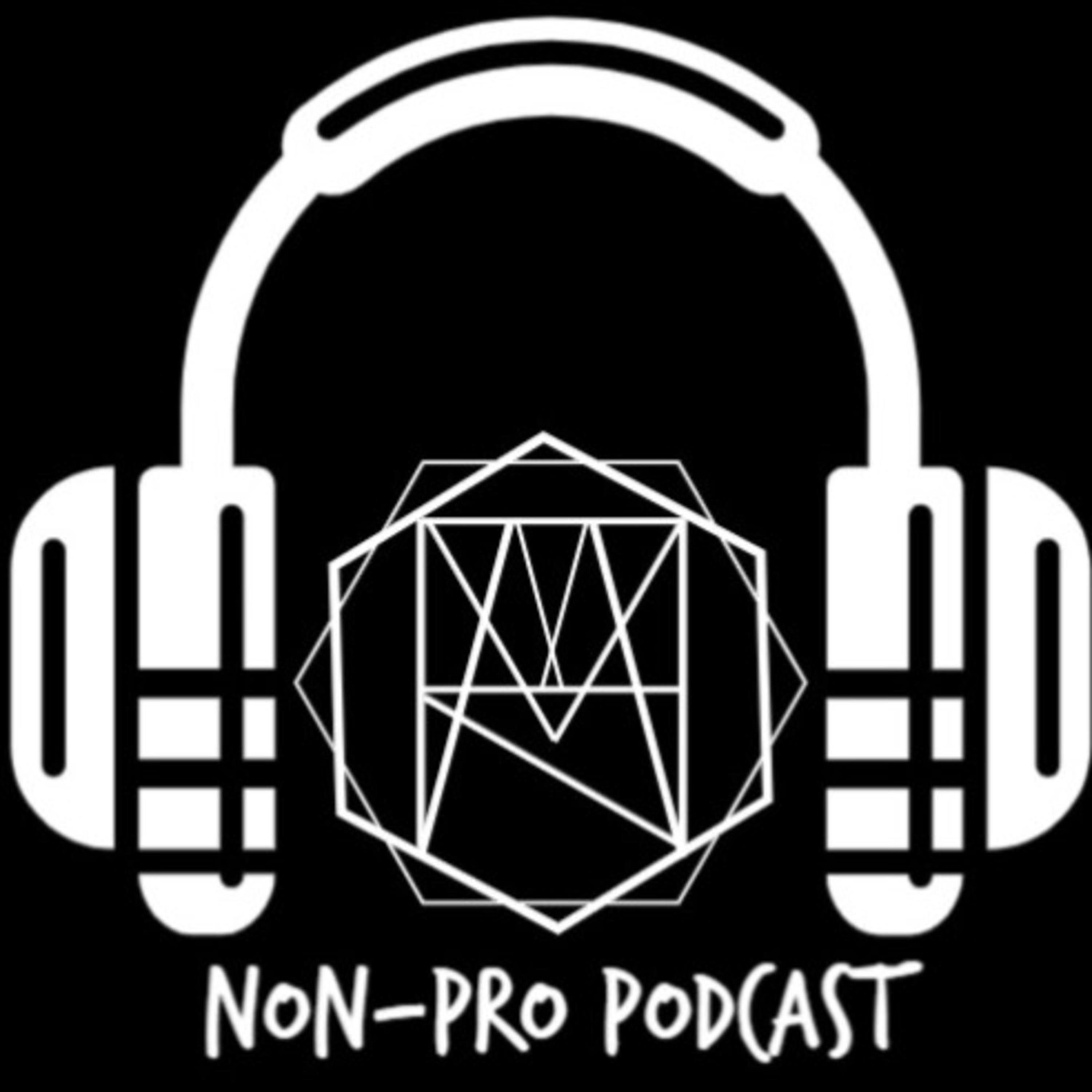 Non-Pro Podcast