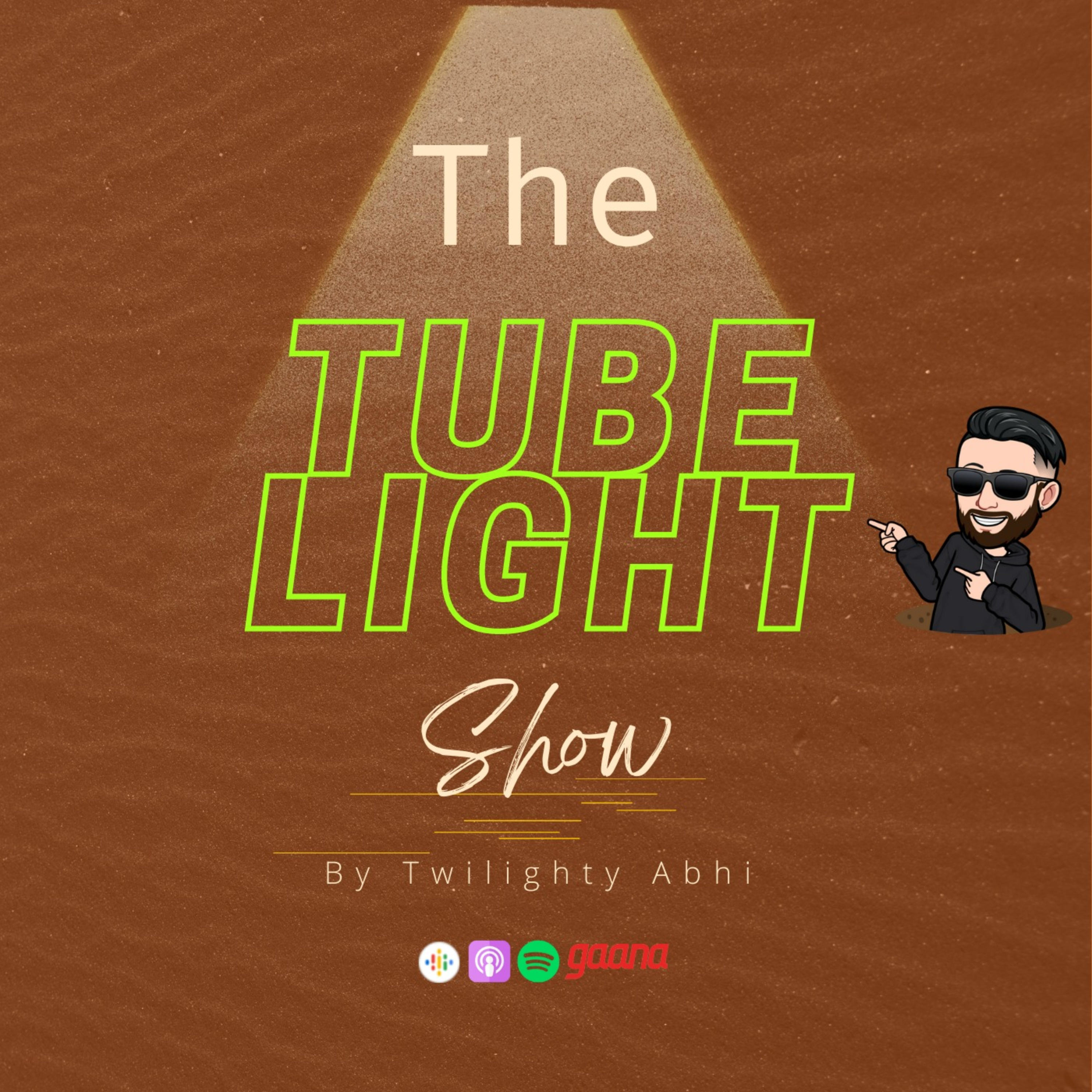 The Tubelight Show