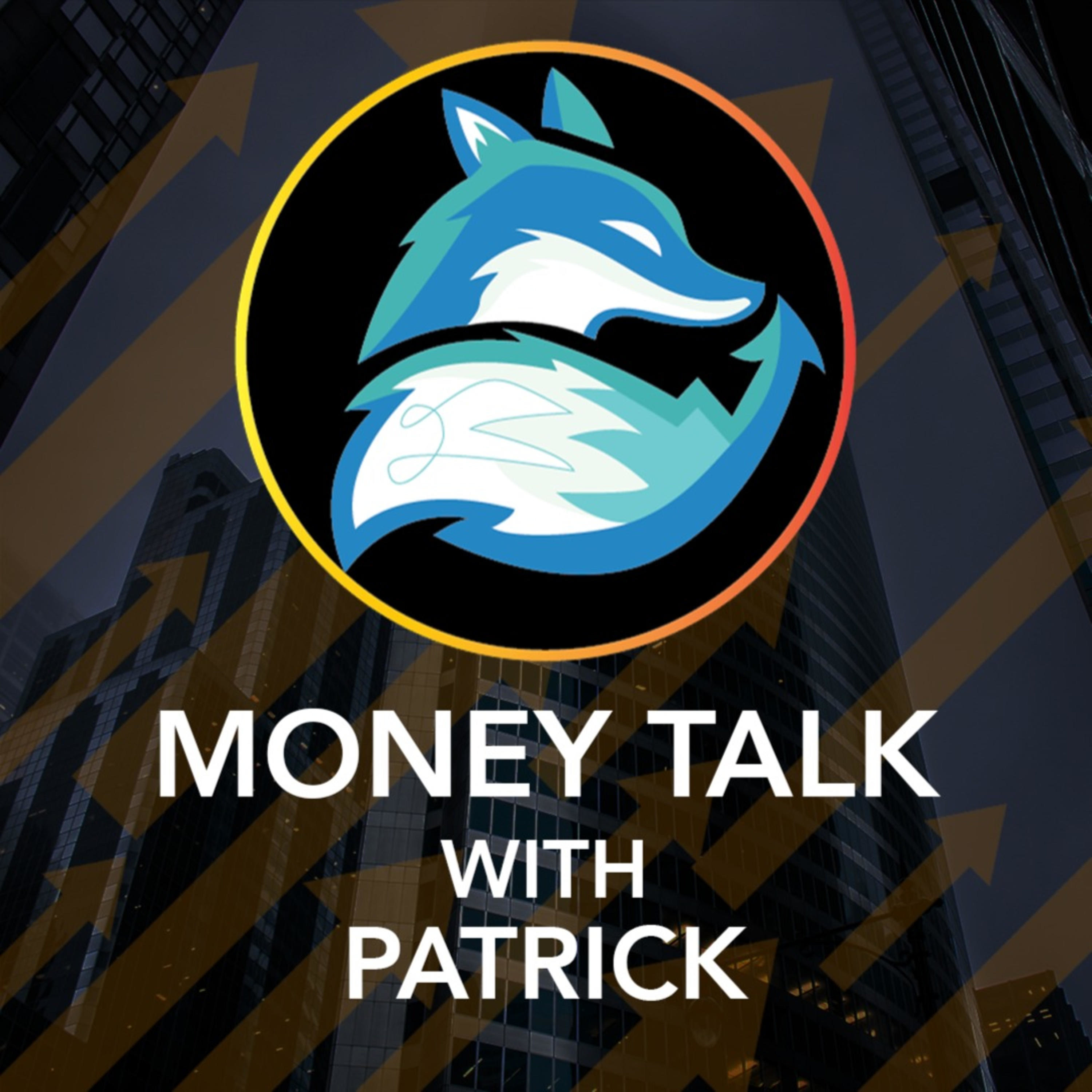 Money Talk with Patrick