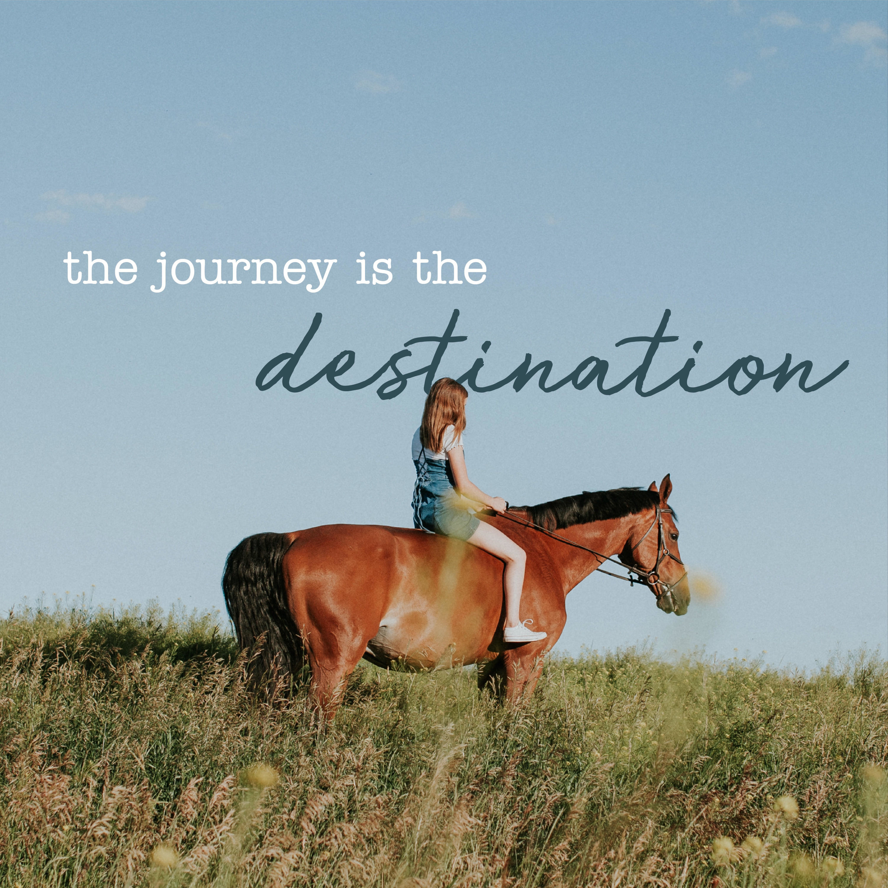 The Journey Is The Destination