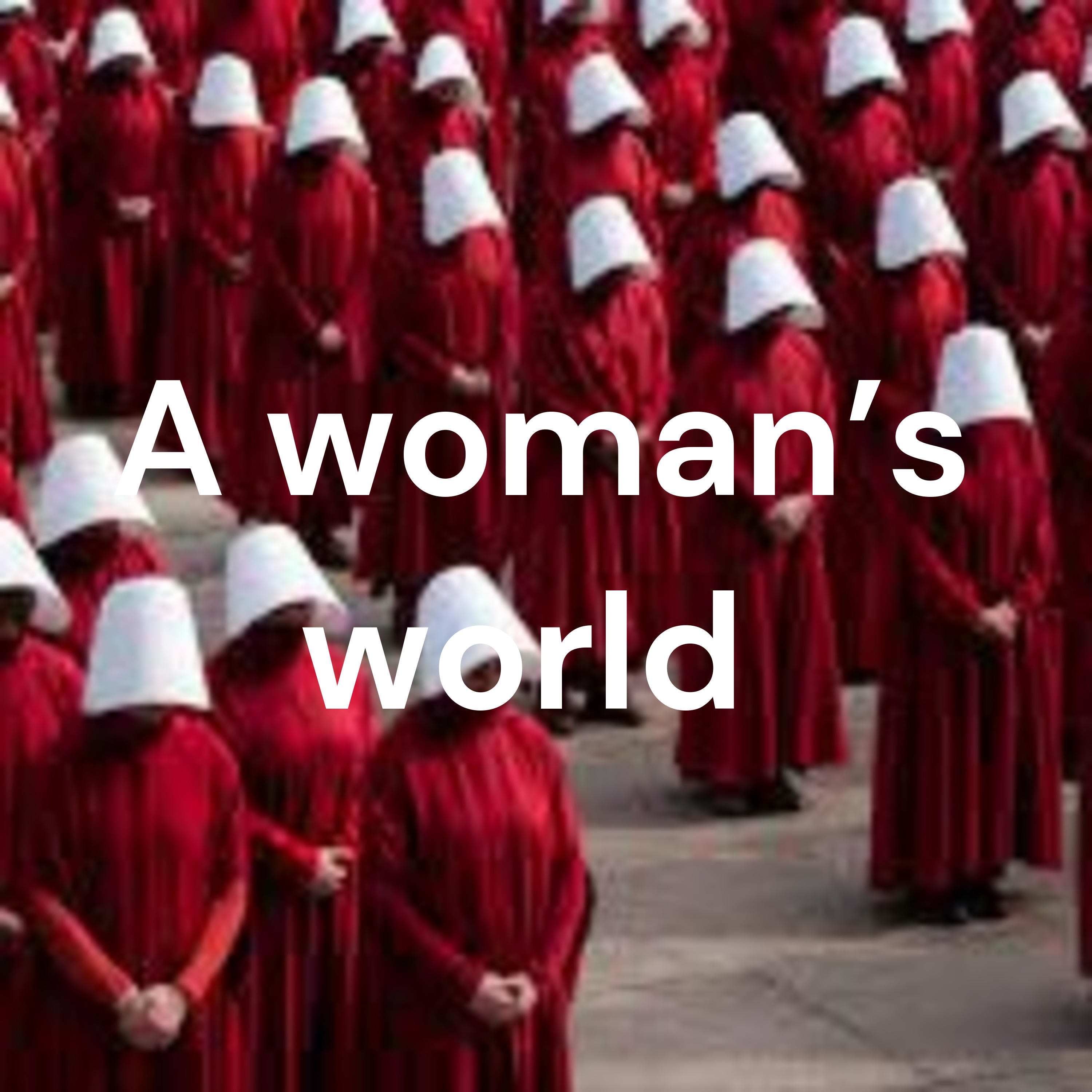 A woman’s world 