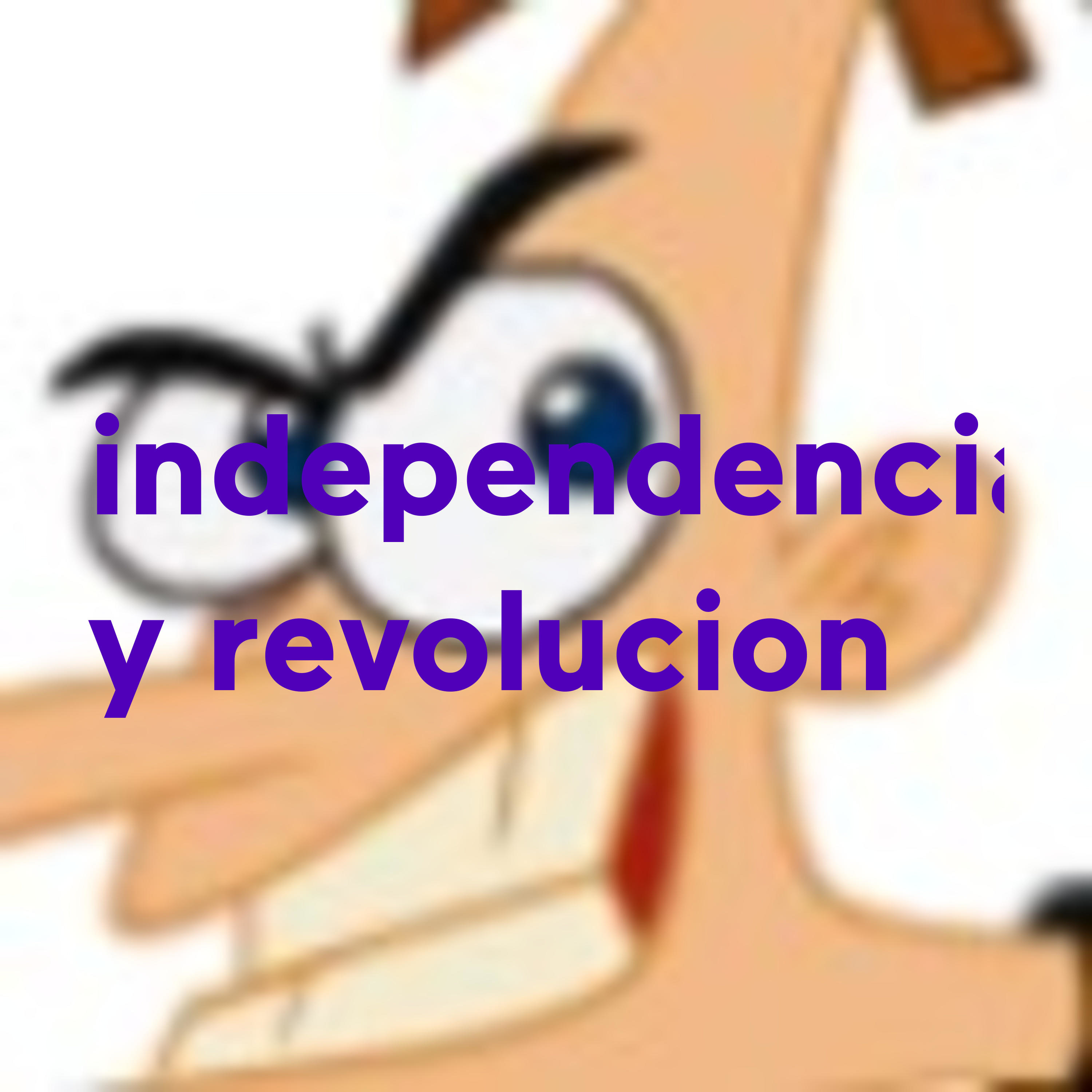 independencia y revolucion