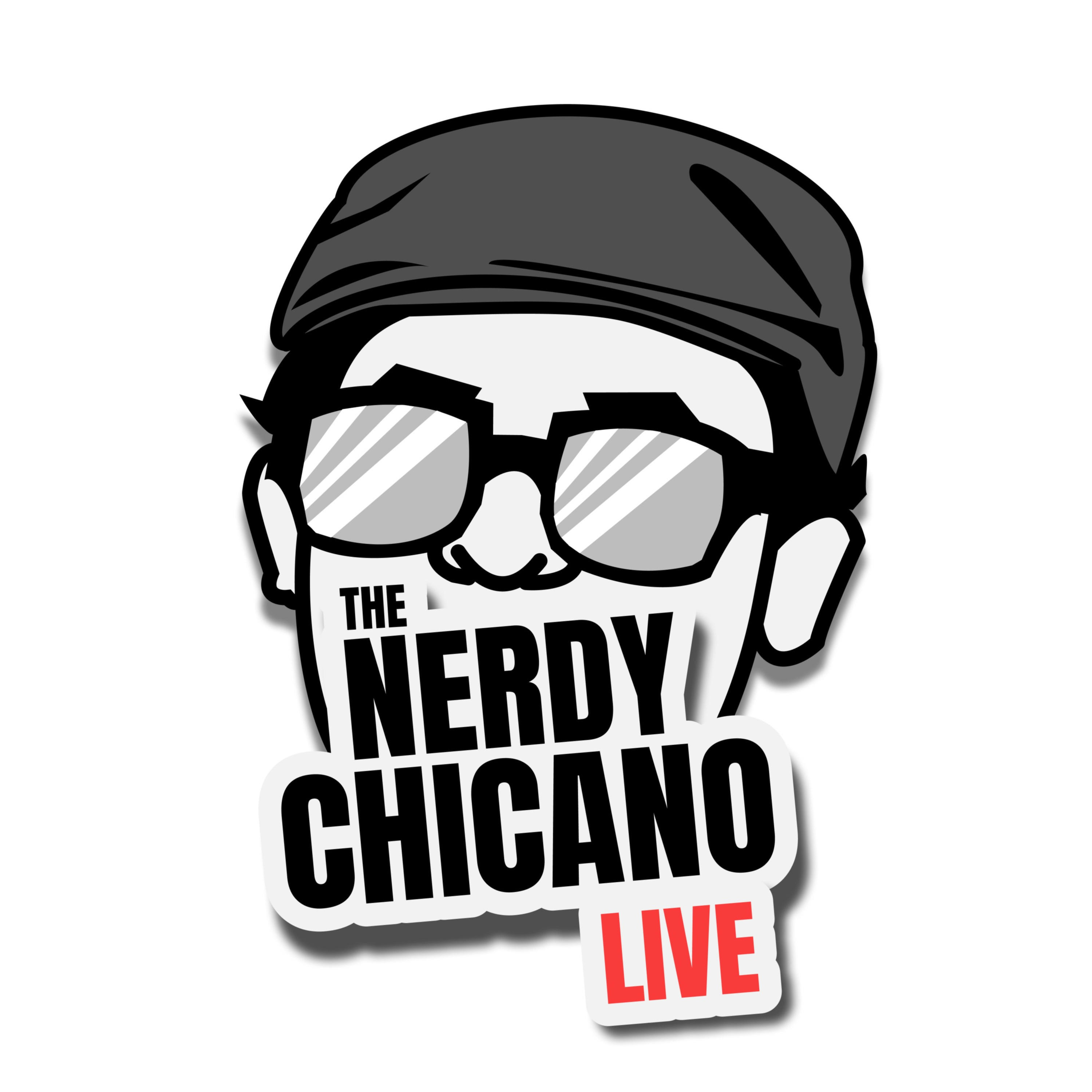 The Nerdy Chicano Live
